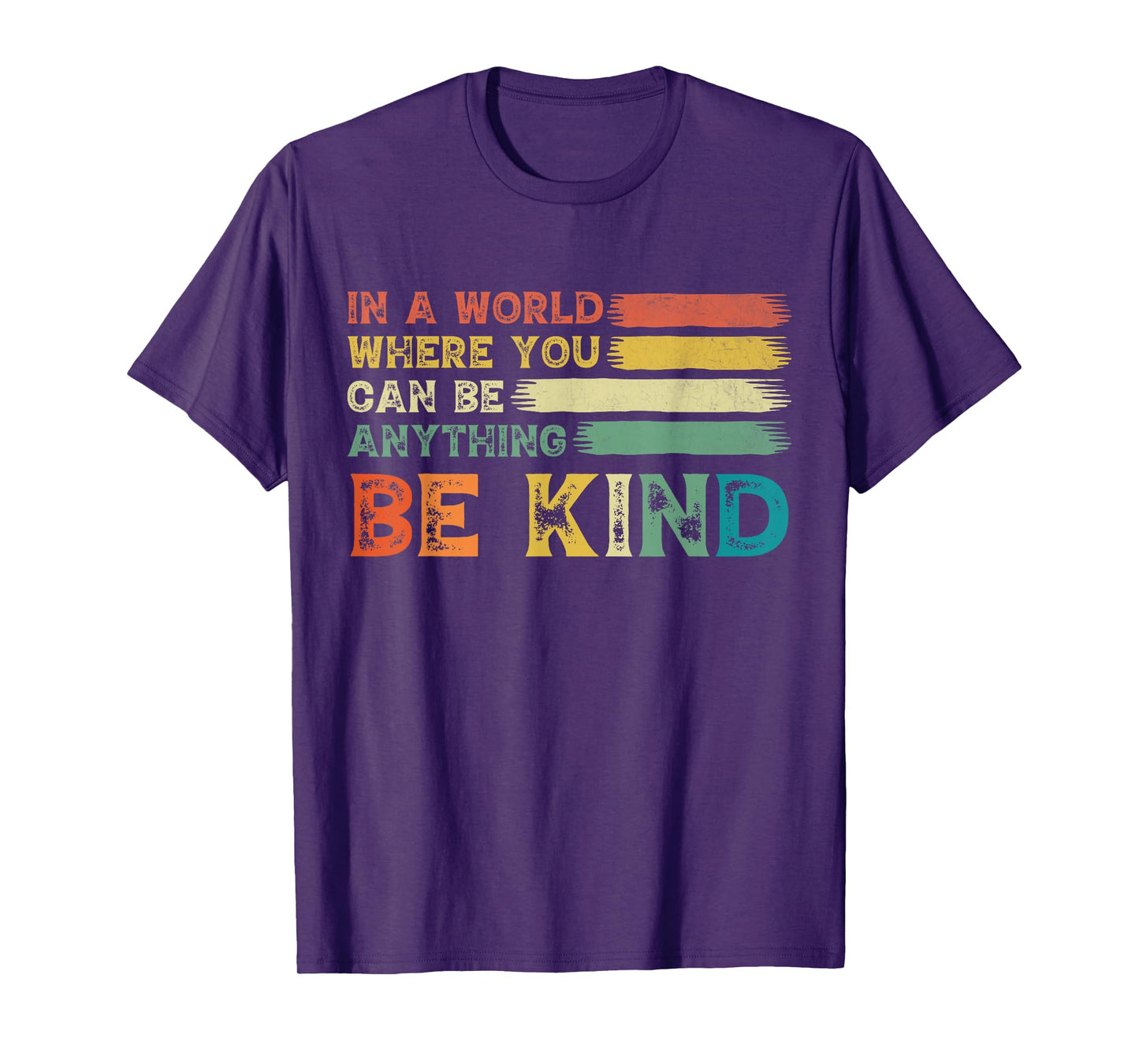 In A World Where You Can Be Anything Be Kind Orange Kindness T-Shirt