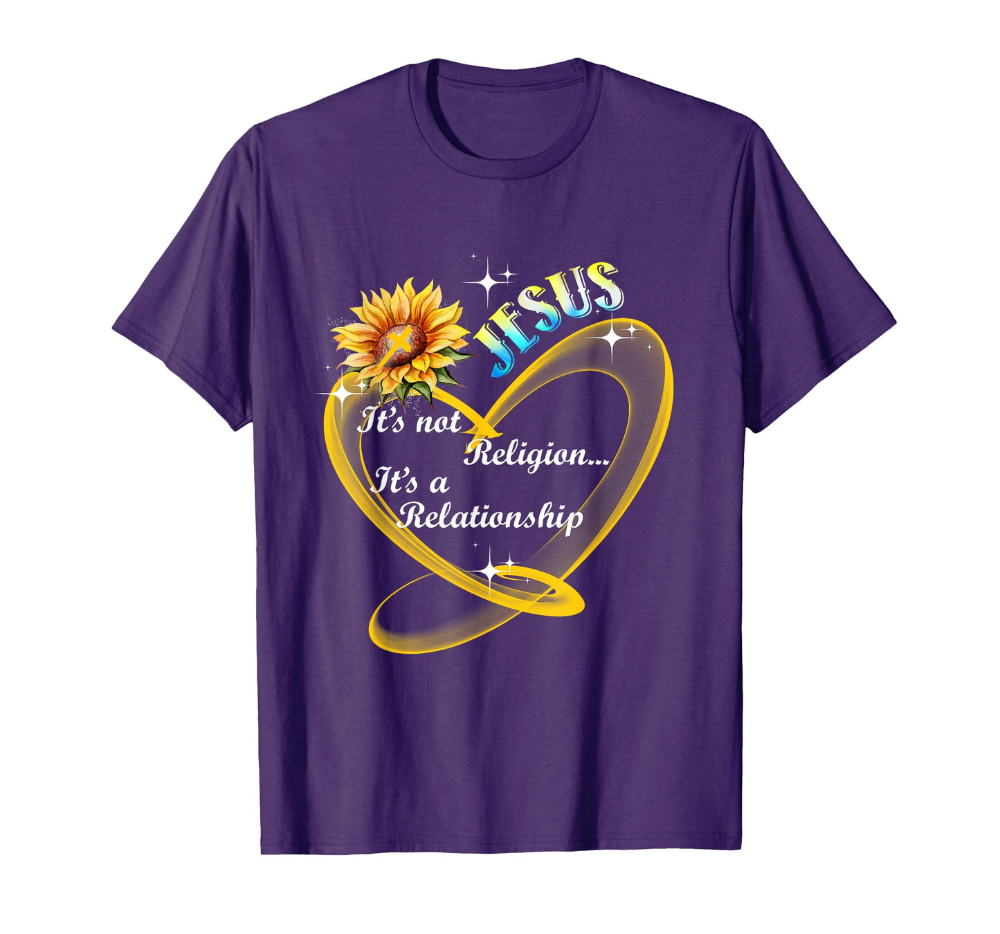 Jesus It's Not A Religion It's A Relationship Sunflower Art T-Shirt