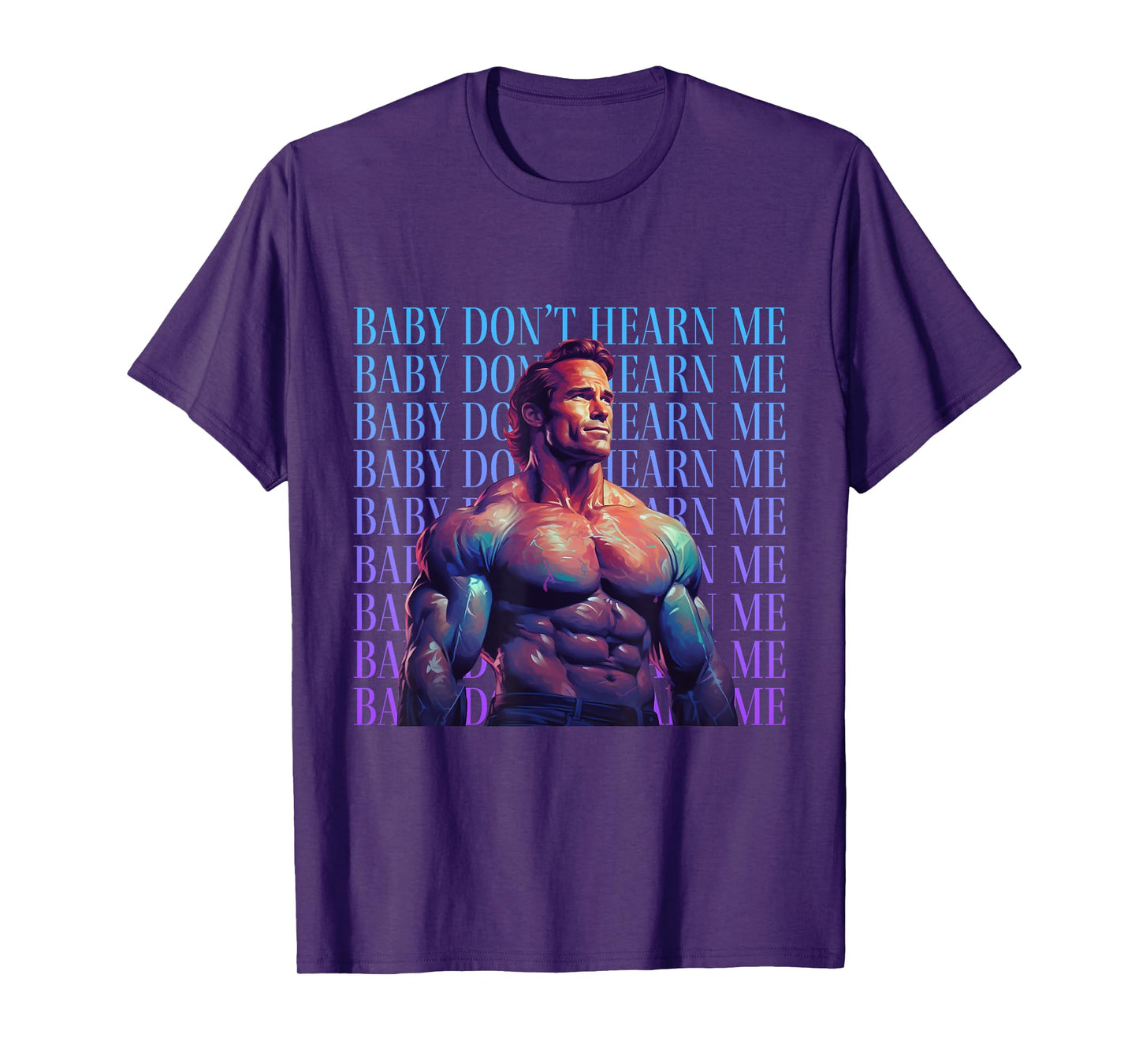 Baby Don't Hurt Me - Funny Don't Hearn Me Meme T-Shirt