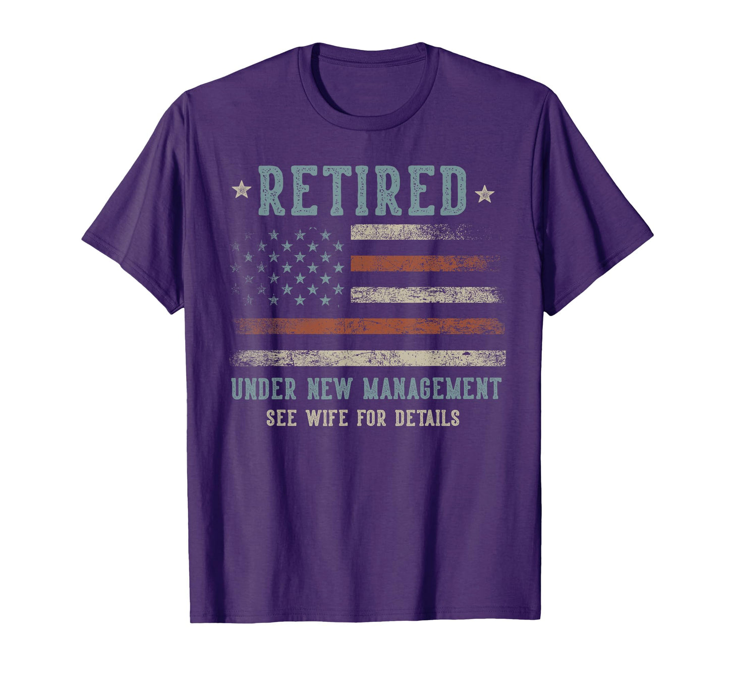 Retired Under New Management See Wife For Details Retirement T-Shirt