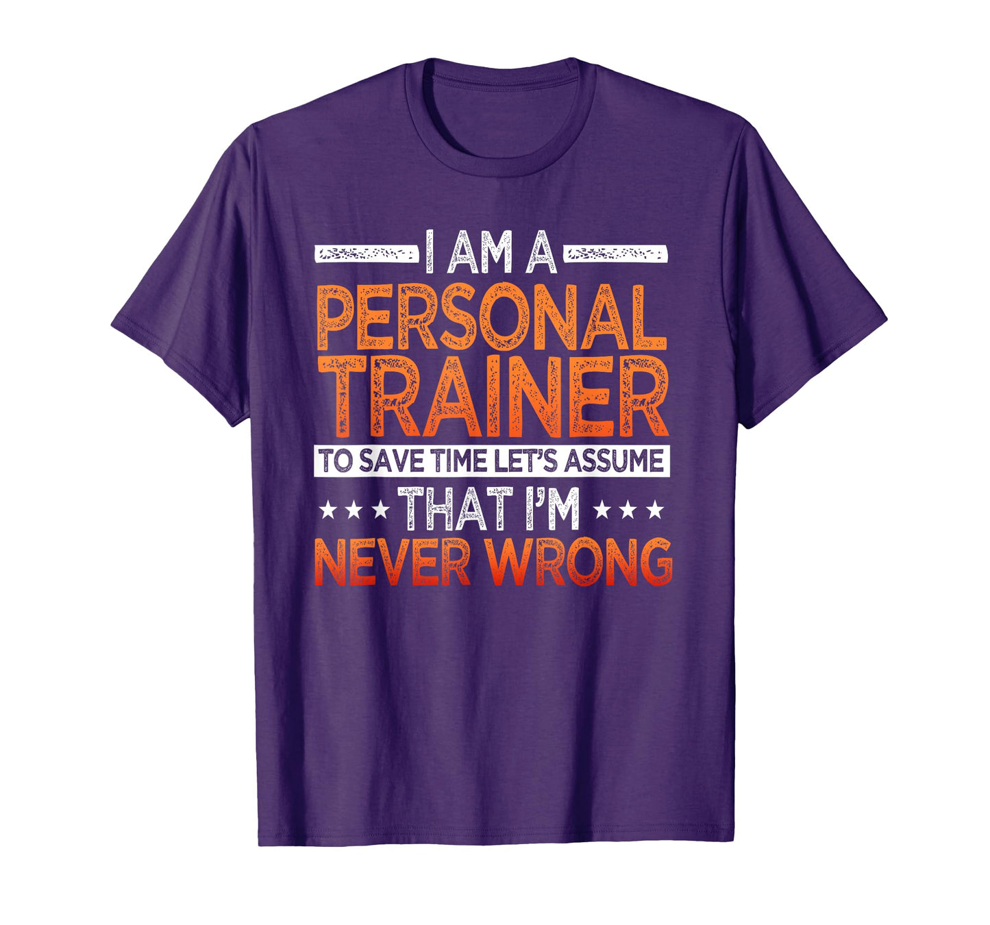 Personal Trainer Never Wrong Instructor Fitness Workout T-Shirt