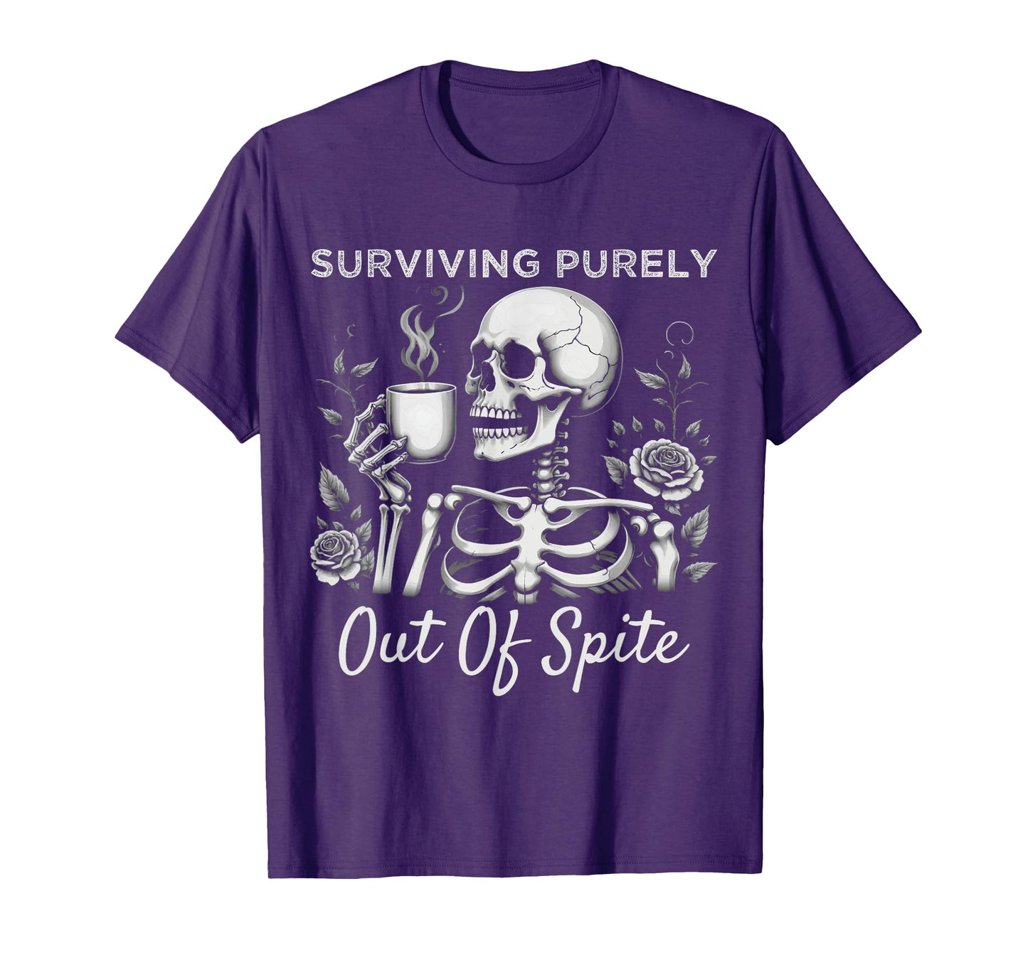 Surviving Purely Out Of Spite Humorous Funny Joke Skeleton T-Shirt