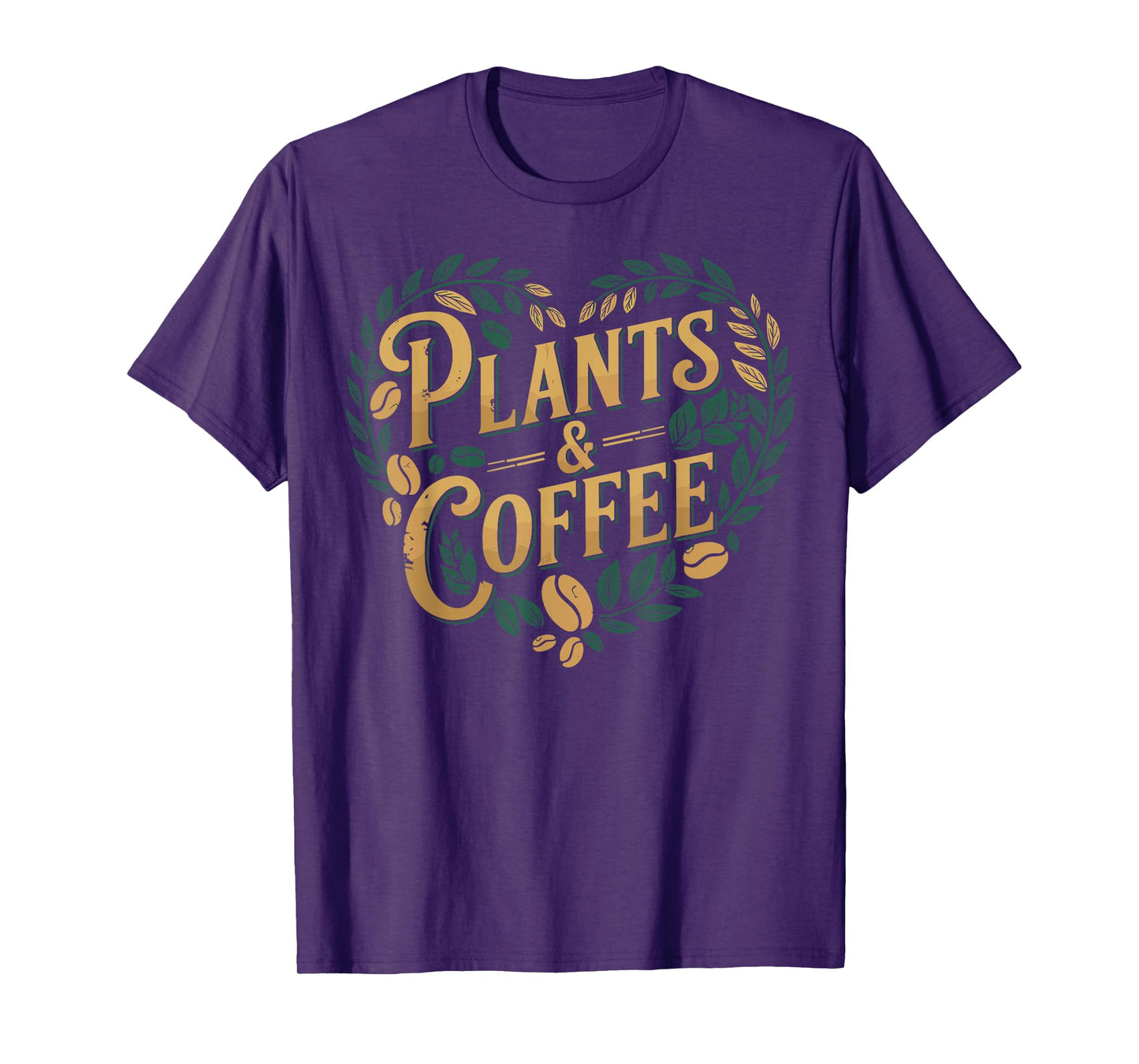 Plants & Coffee Funny Gardening Plant Lover T-Shirt