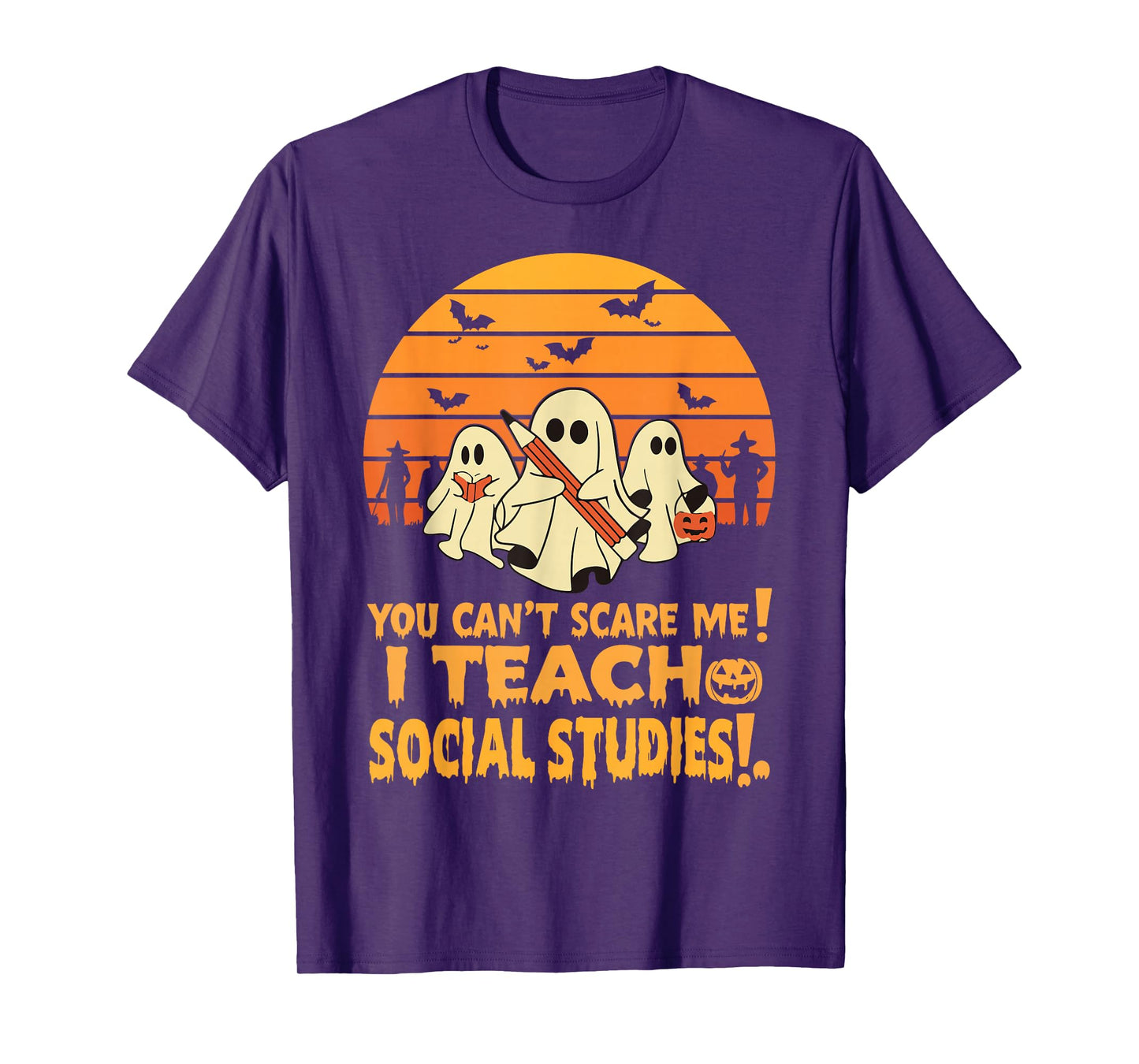 You Can't Scare Me I Teach Social Studies Teacher Halloween T-Shirt