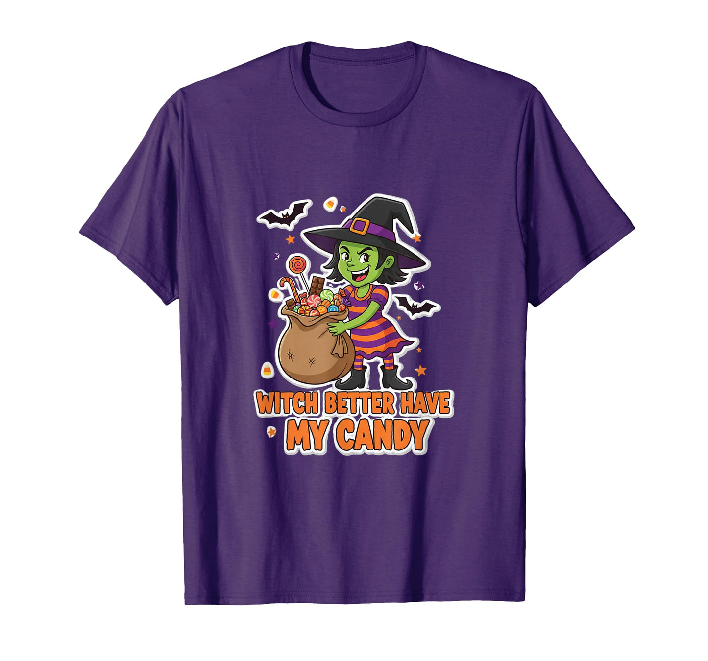 Witch Better Have My Treats - Funny Halloween Design T-Shirt