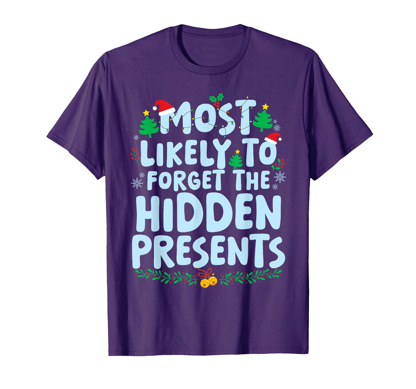 Most Likely to Forget The Hidden Presents Family Matching T-Shirt