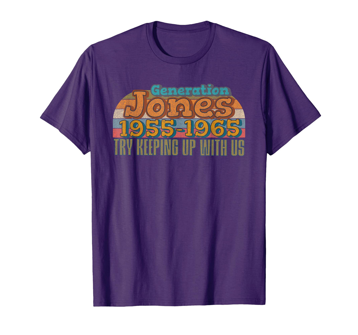 Generation Jones 1955-1965: Try Keeping Up with Us! Retro T-Shirt