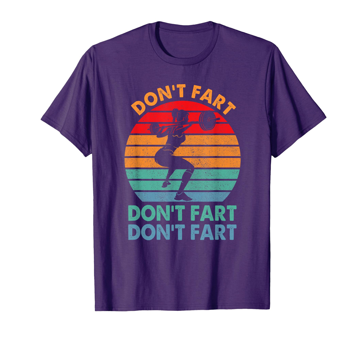 " Don't Fart Funny Fitness Gym Workout Weights Squat" T-Shirt