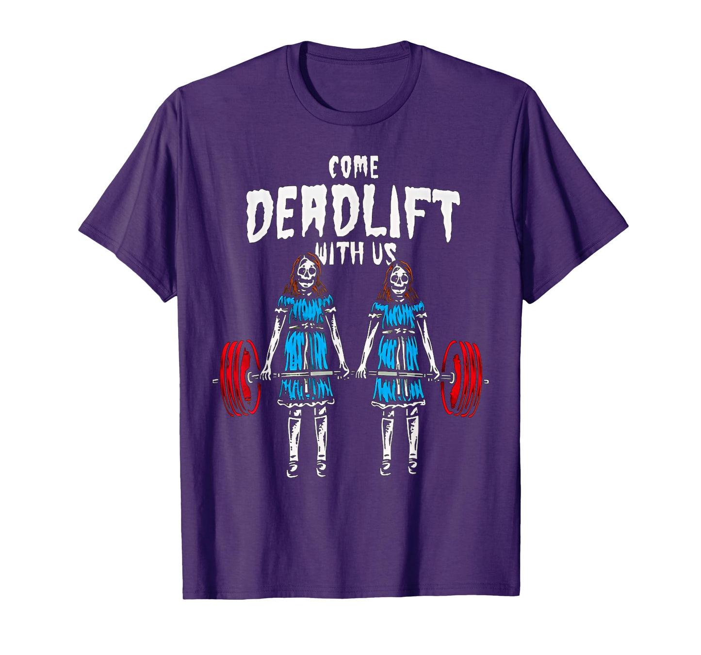 Come Deadlift With Us Weightlifting Bodybuilding Fitness Gym T-Shirt
