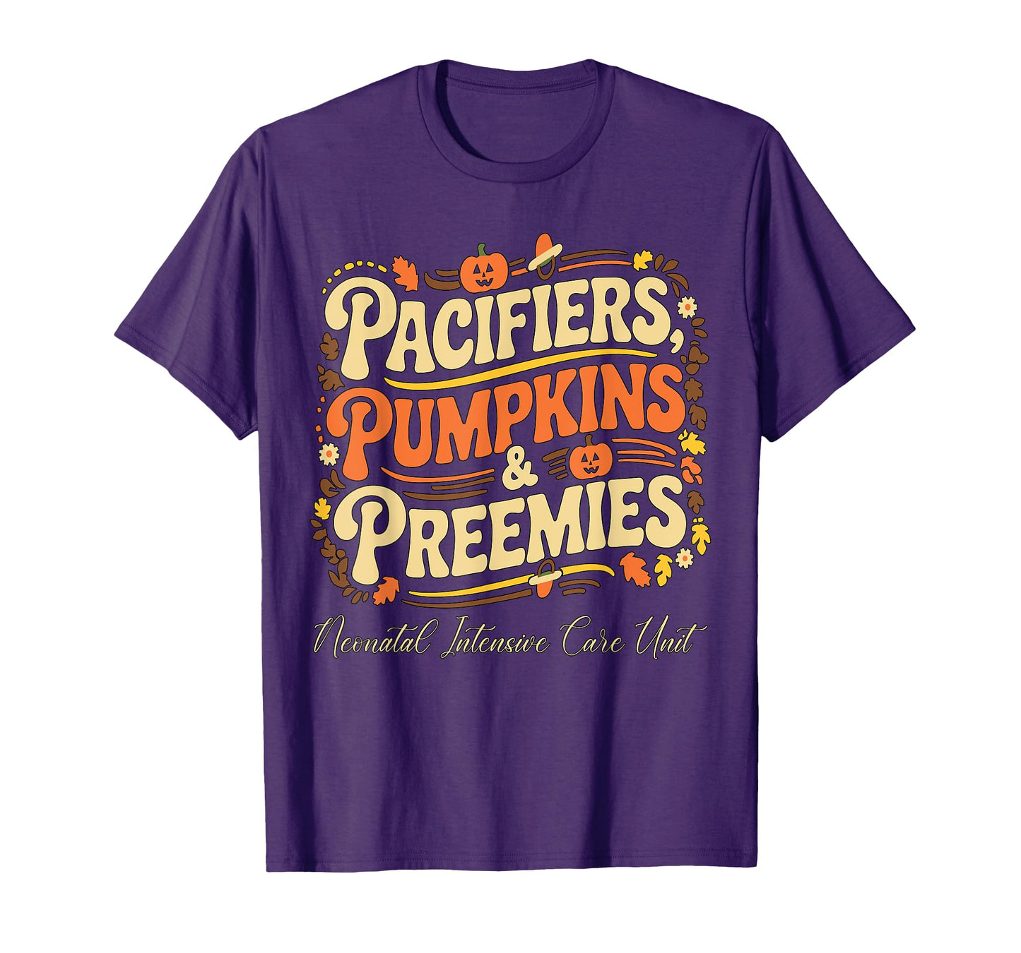 Baby Pacifiers Pumpkins Preemies Thanksgiving NICU Nurse T-Shirt