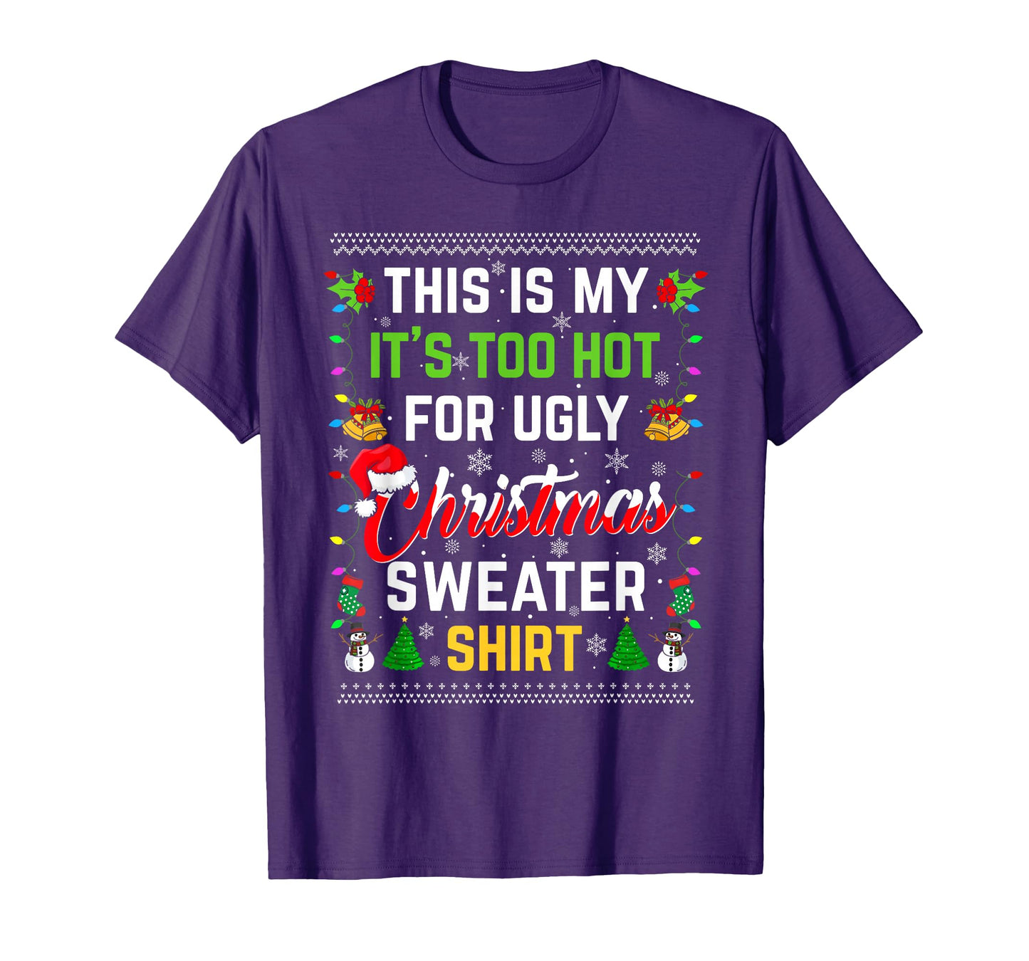 This is My It's Too Hot for Ugly Christmas Sweaters Matching T-Shirt