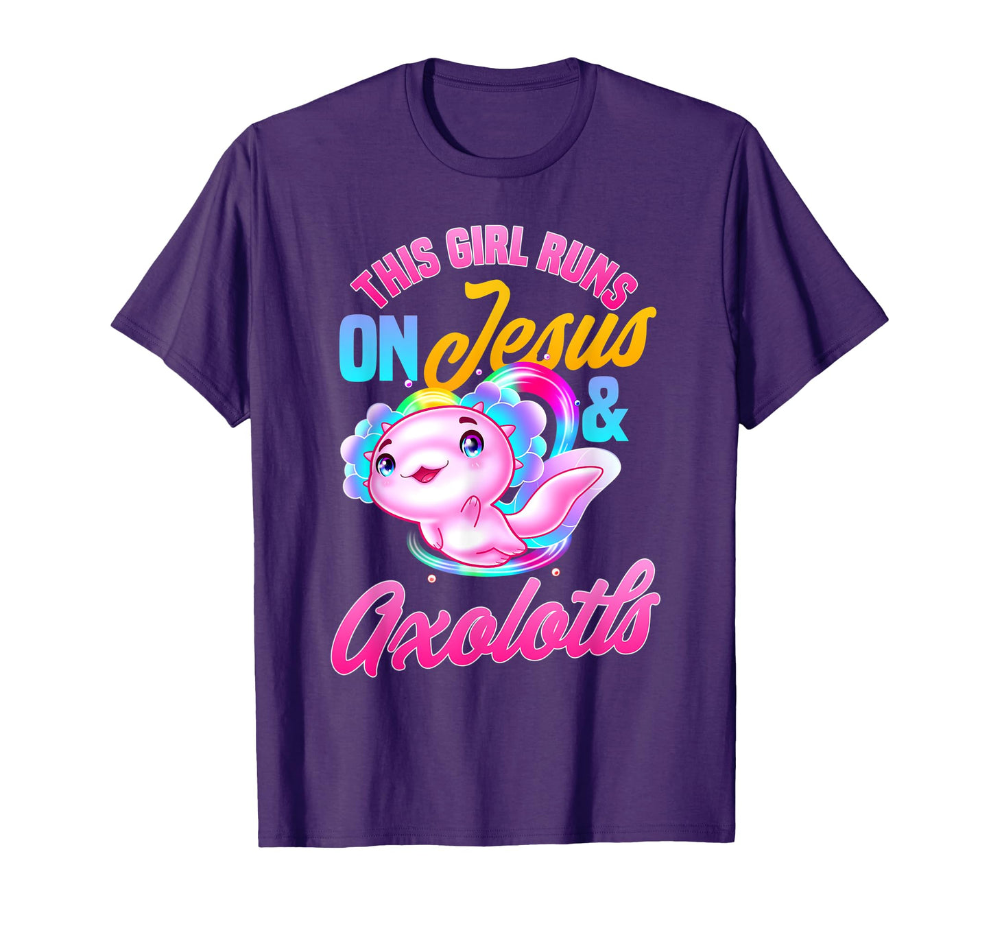 This girl runs on jesus and axolotls T-Shirt