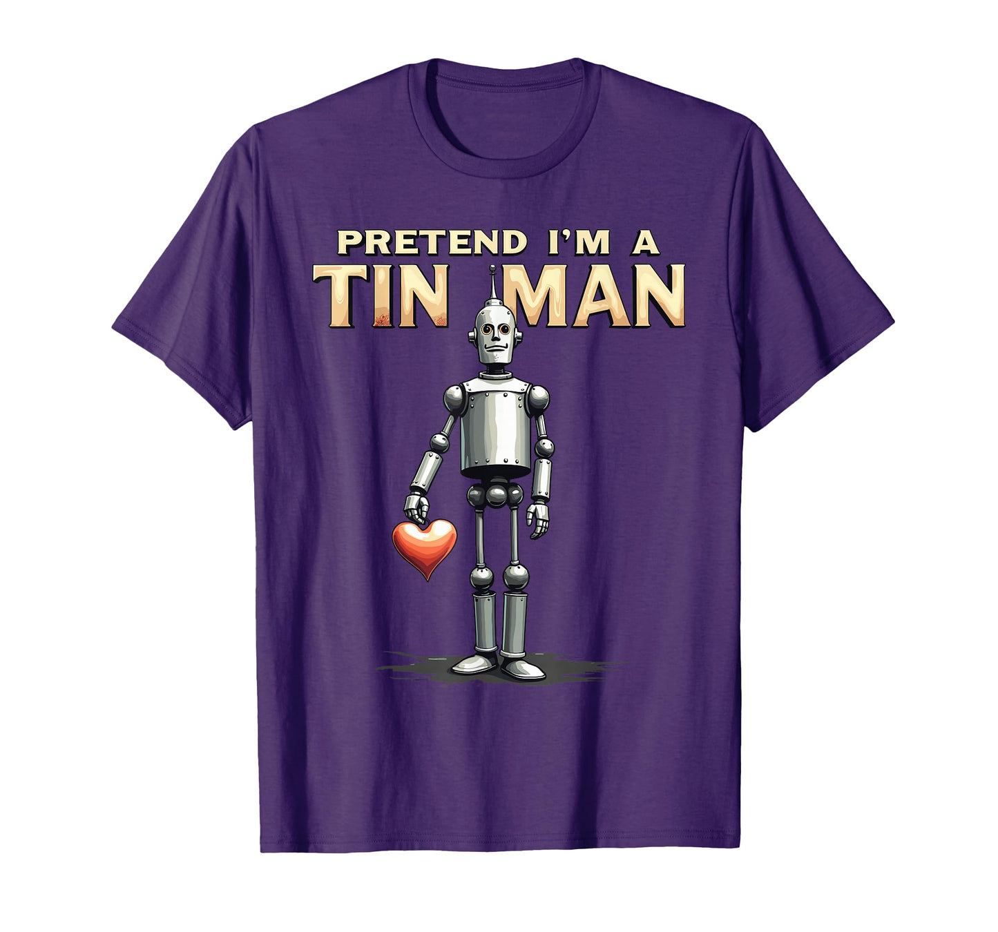 Pretend I'm A Tin Man Shirt Costume Lazy Easy Halloween T-Shirt