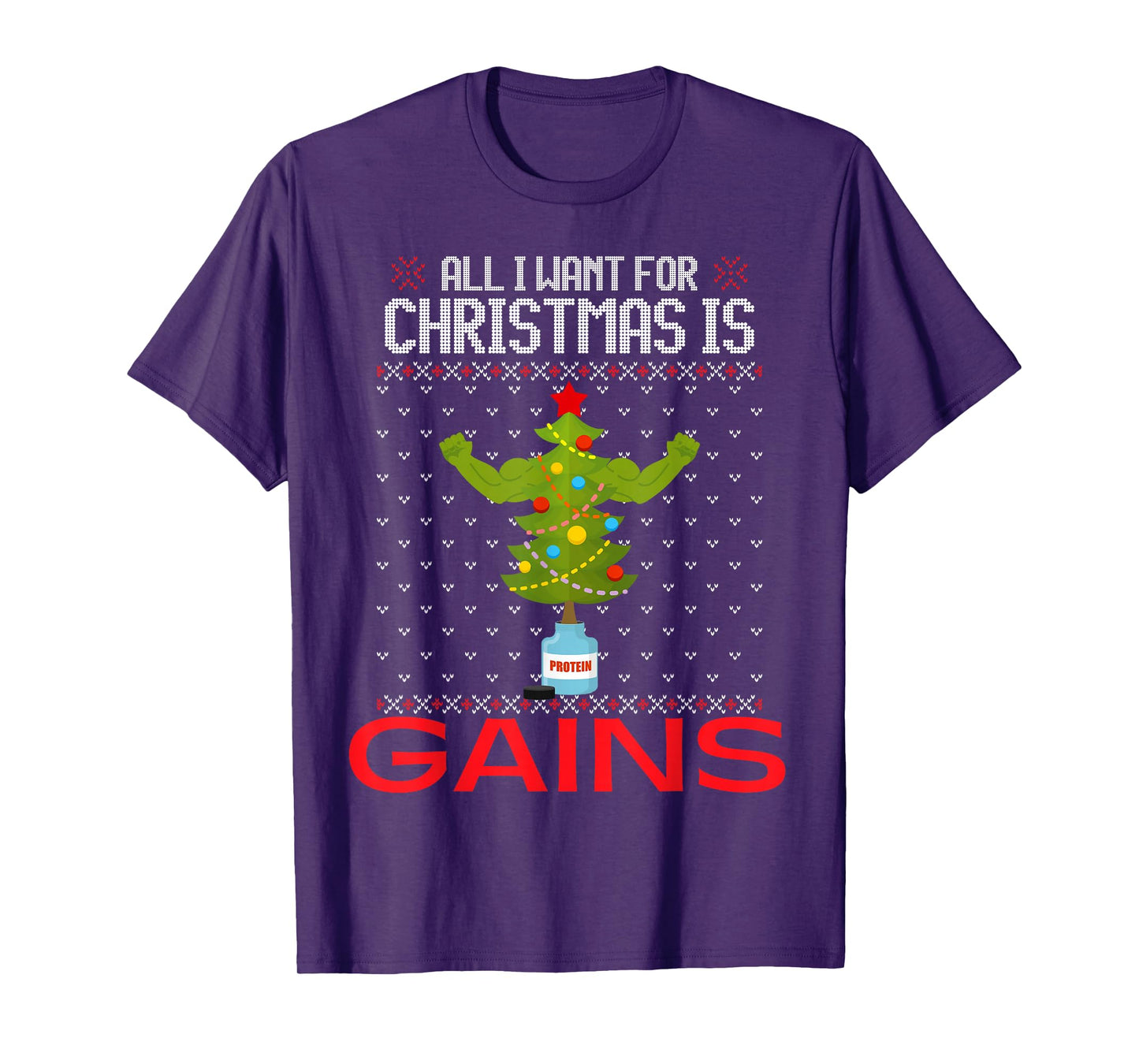 All I Want for Christmas is Gains Funny Ugly Xmas Sweater T-Shirt