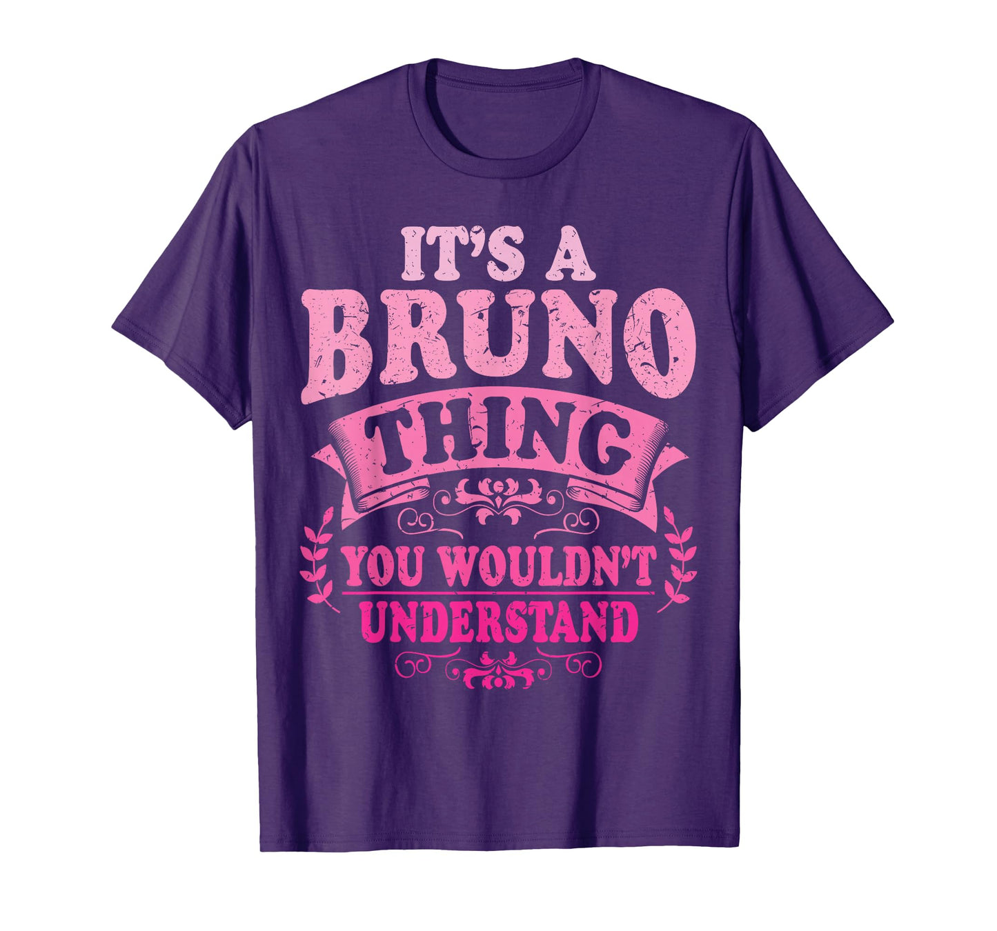 It's A Bruno Thing You Wouldn't Understand Bruno T-Shirt