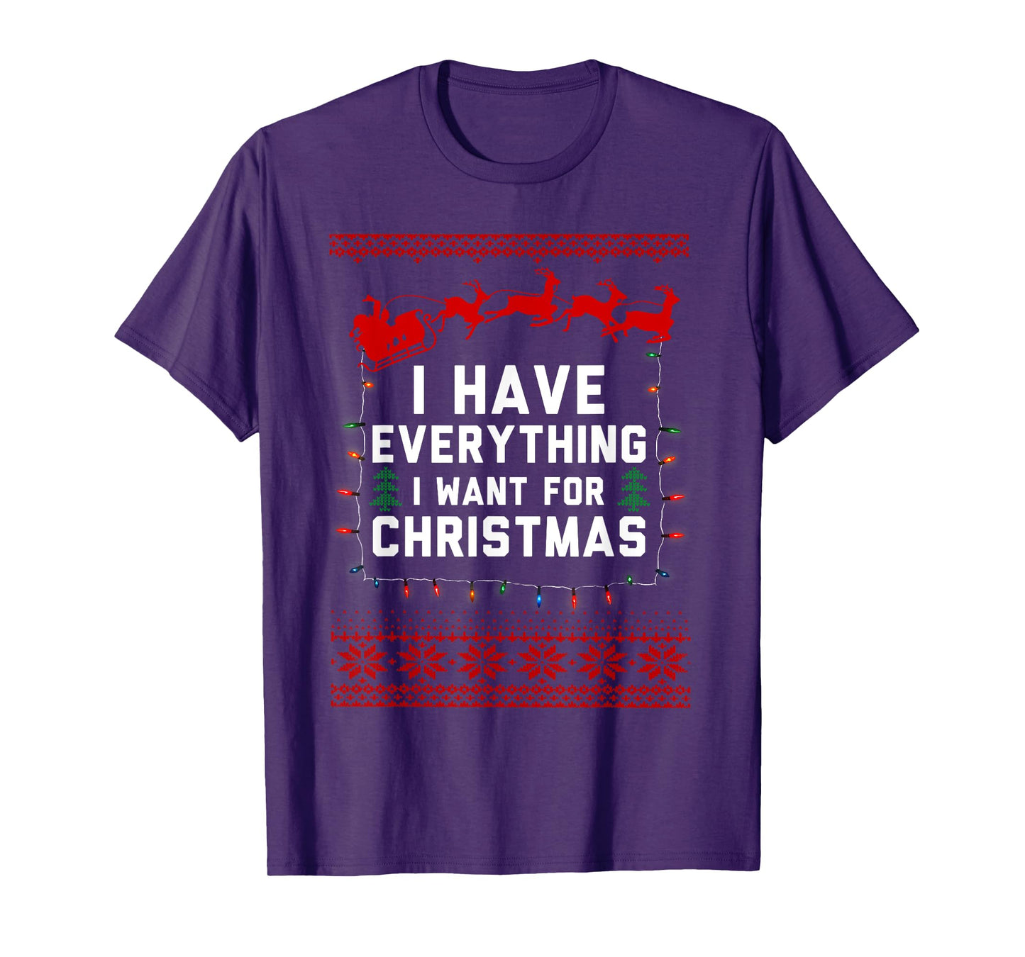 I Have Everything I Want for Christmas Its Me I'm Everything T-Shirt