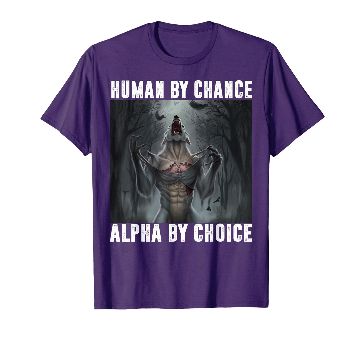 Human by Chance Alpha by Choice Alpha Wolf Meme Men Women T-Shirt