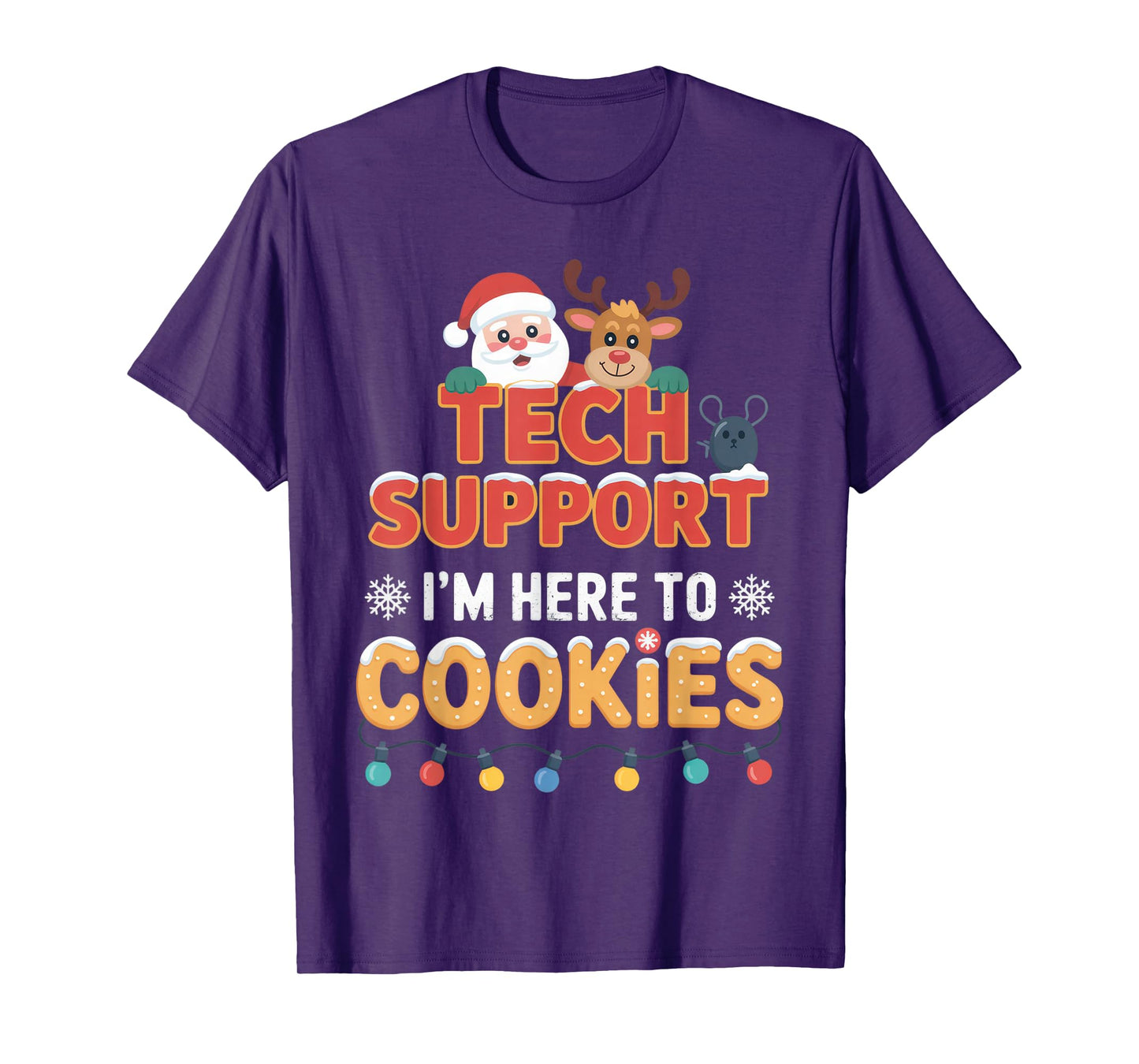 Tech Support I'm Here to Cookies Santa Fans Holiday Cheer T-Shirt