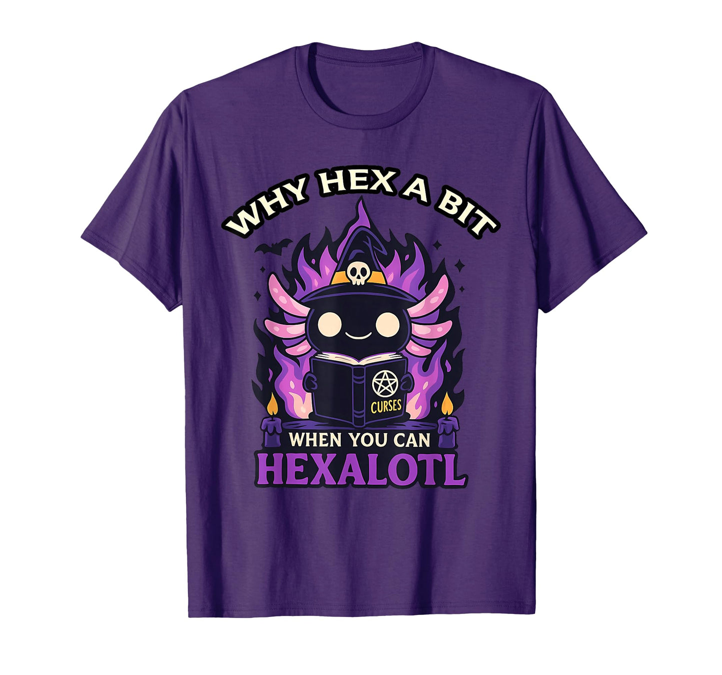 WHY HEX A BIT Curses When You CAN HEXALOTL Halloween Design T-Shirt