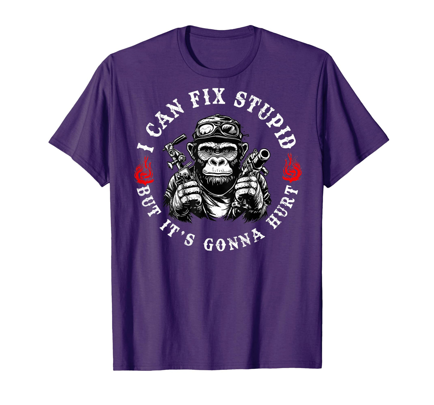 (ON BACK) I Can Fix Stupid But It's Gonna Hurt Funny Vintage T-Shirt
