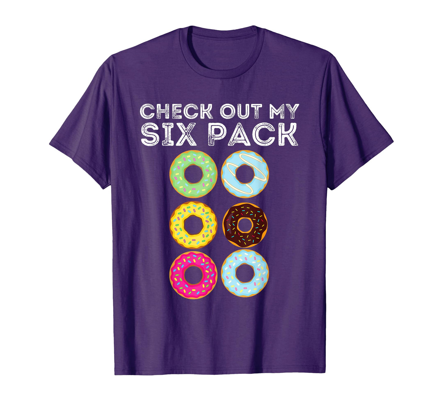 Check Out My Six Pack - Funny Donut Lover & Gym Gift T-Shirt