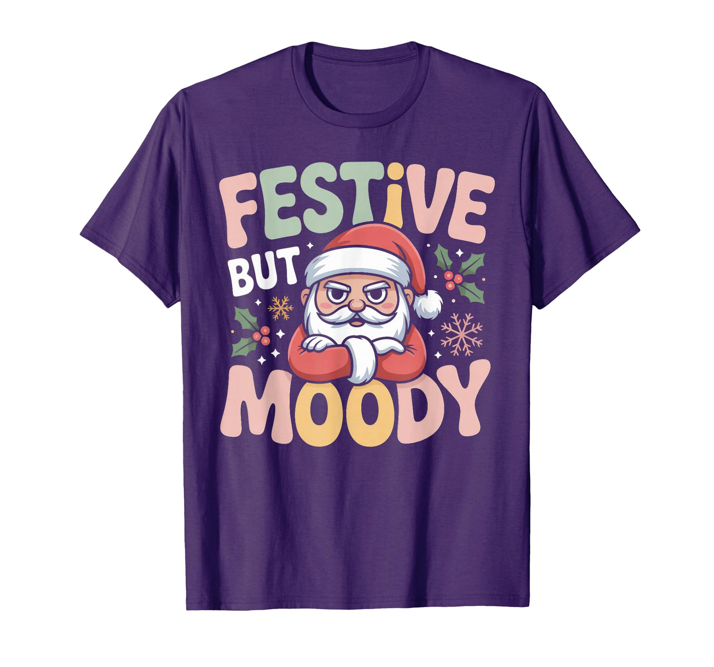 Festive but Moody Christmas Santa Funny Saying T-Shirt