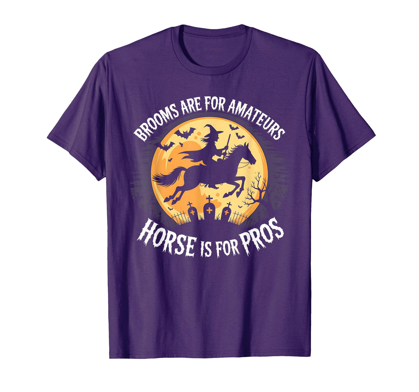 Brooms are for Amateurs Witch Riding Horse Halloween T-Shirt