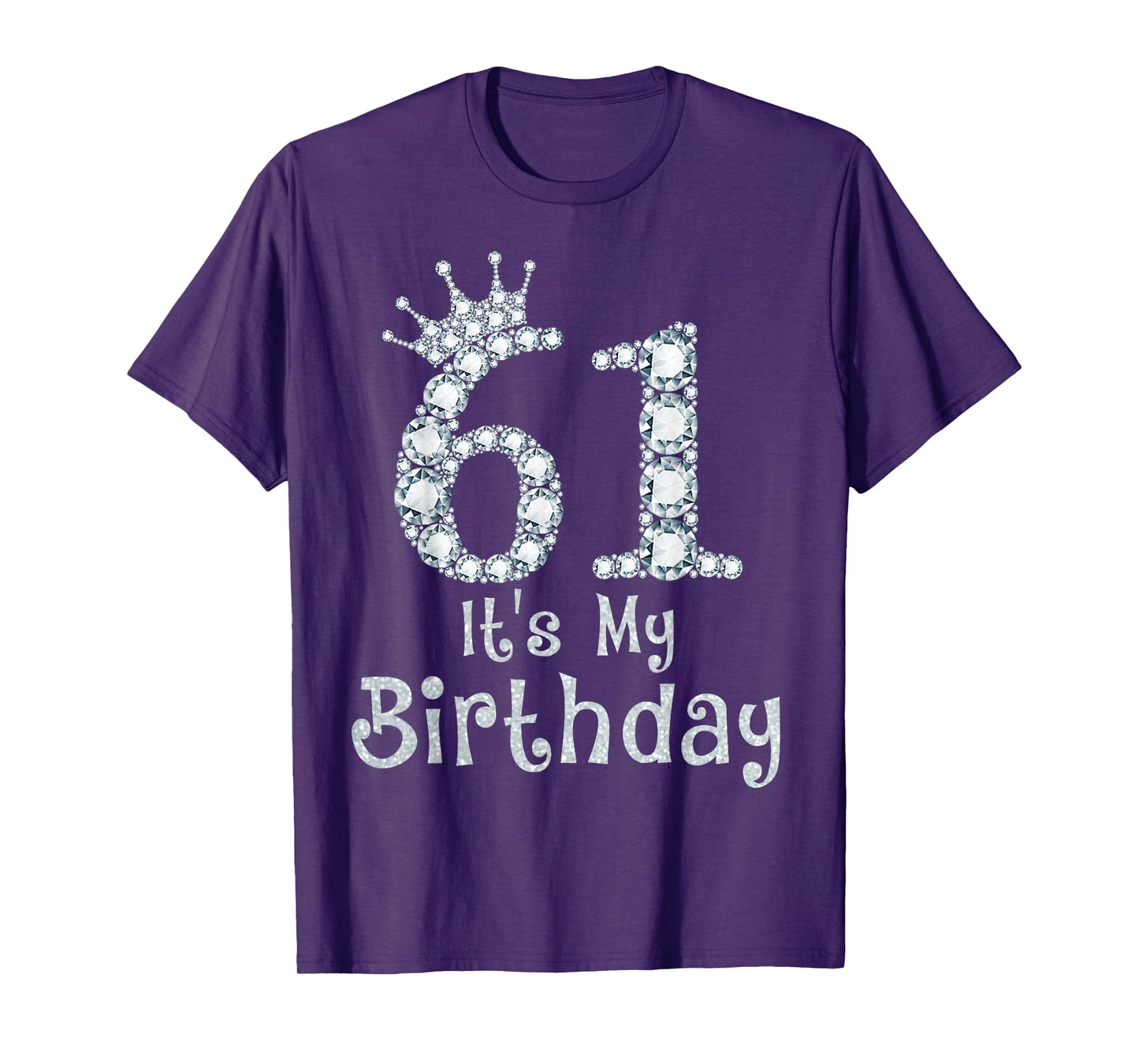 61 It's My Birthday 61 Years Old Happy 61st Birthday Girl T-Shirt