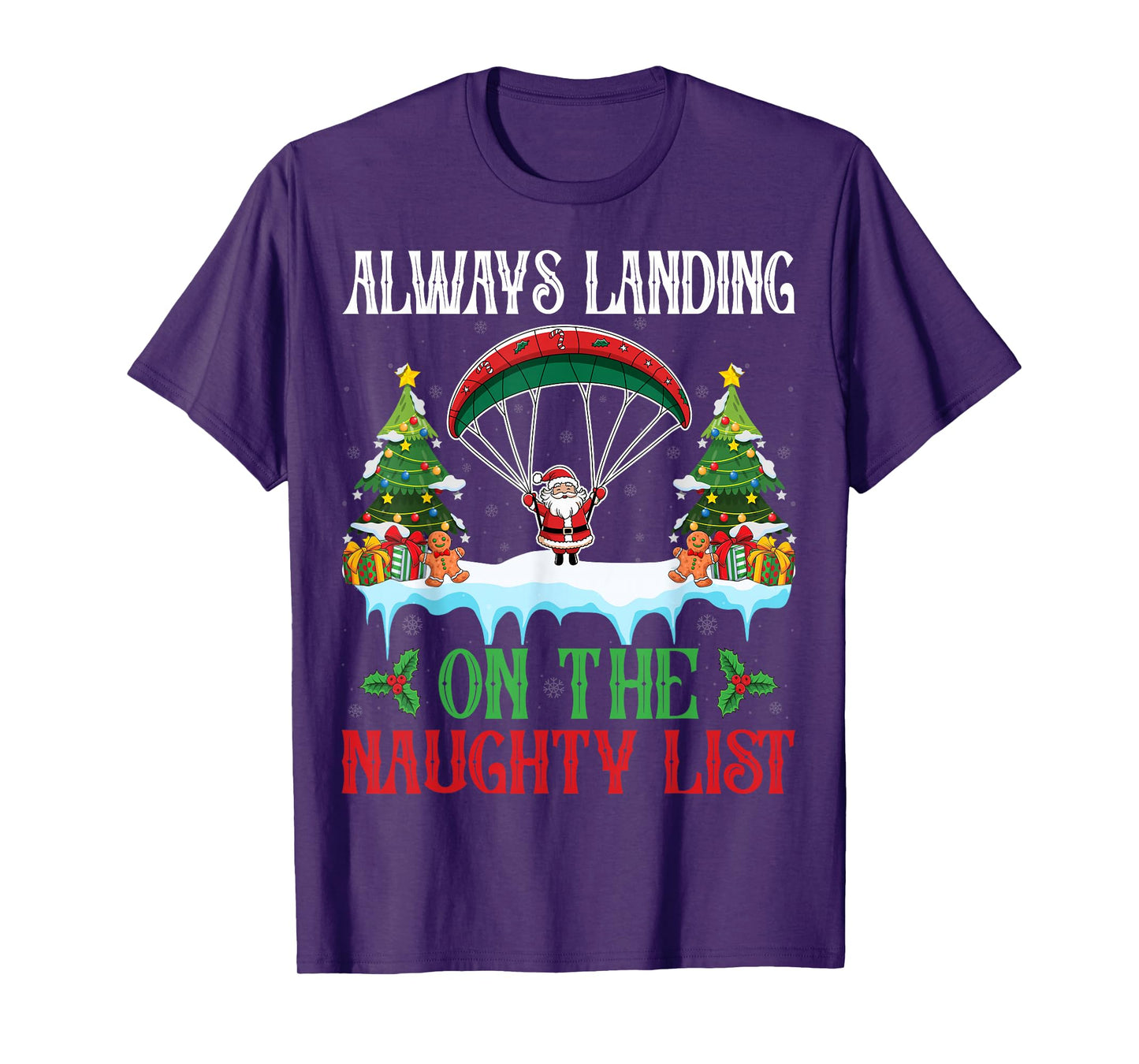 Always Landing on The Naughty List Funny Skydiver Christmas T-Shirt