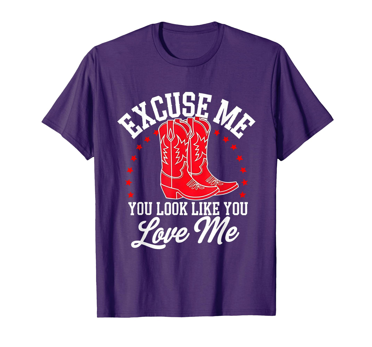 Excuse Me You Look Like You Love Me Cowboy Shoes T-Shirt