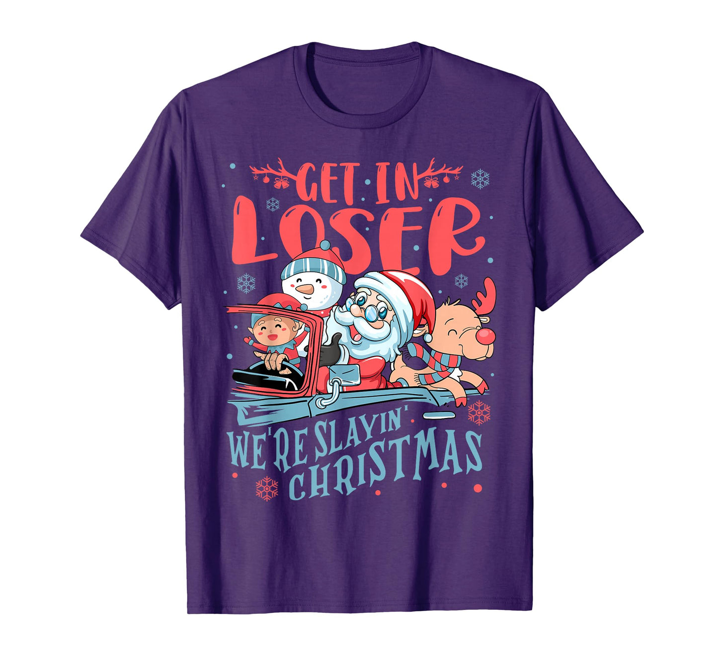 Funny Get in Loser We're Saving Christmas Vibes Santa's T-Shirt