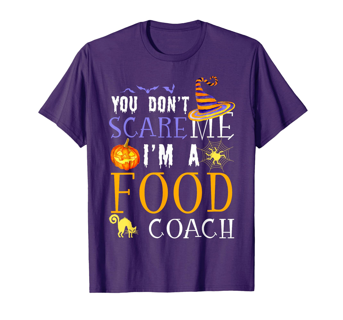 You Don't Scare Food Coach Halloween Saying Fun T-Shirt