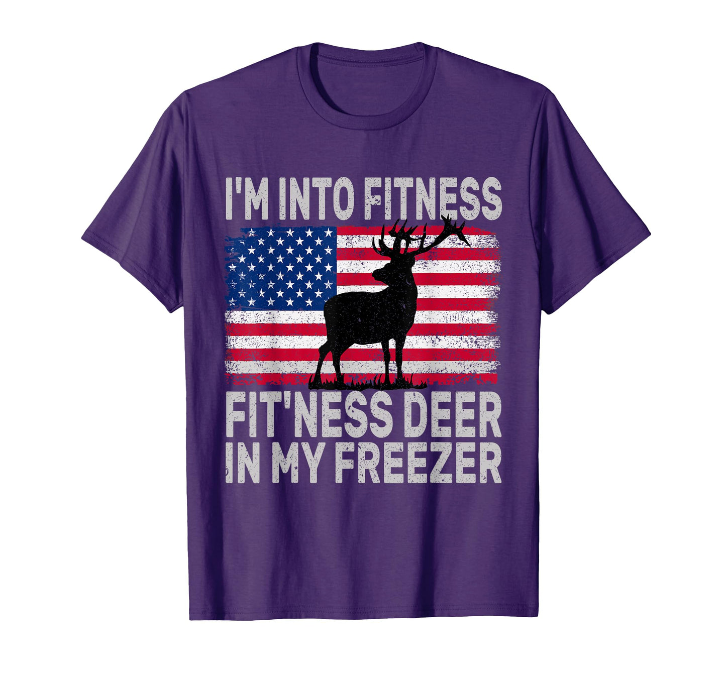 I'm Into Fitness Fit'ness Deer In My Freezer Funny T-Shirt