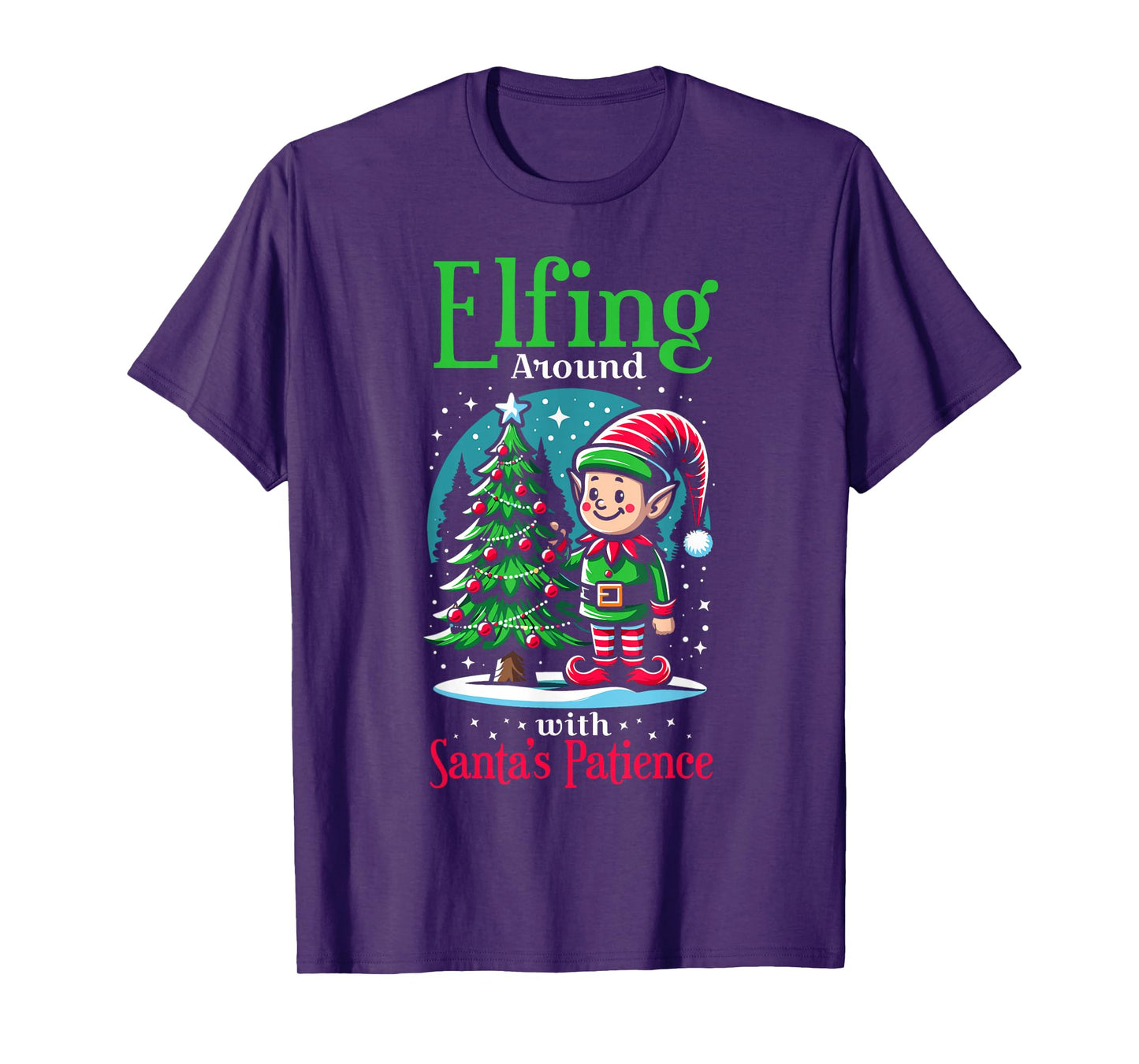 Elfing Around Santa's Patience Christmas Santa Xmas Family T-Shirt