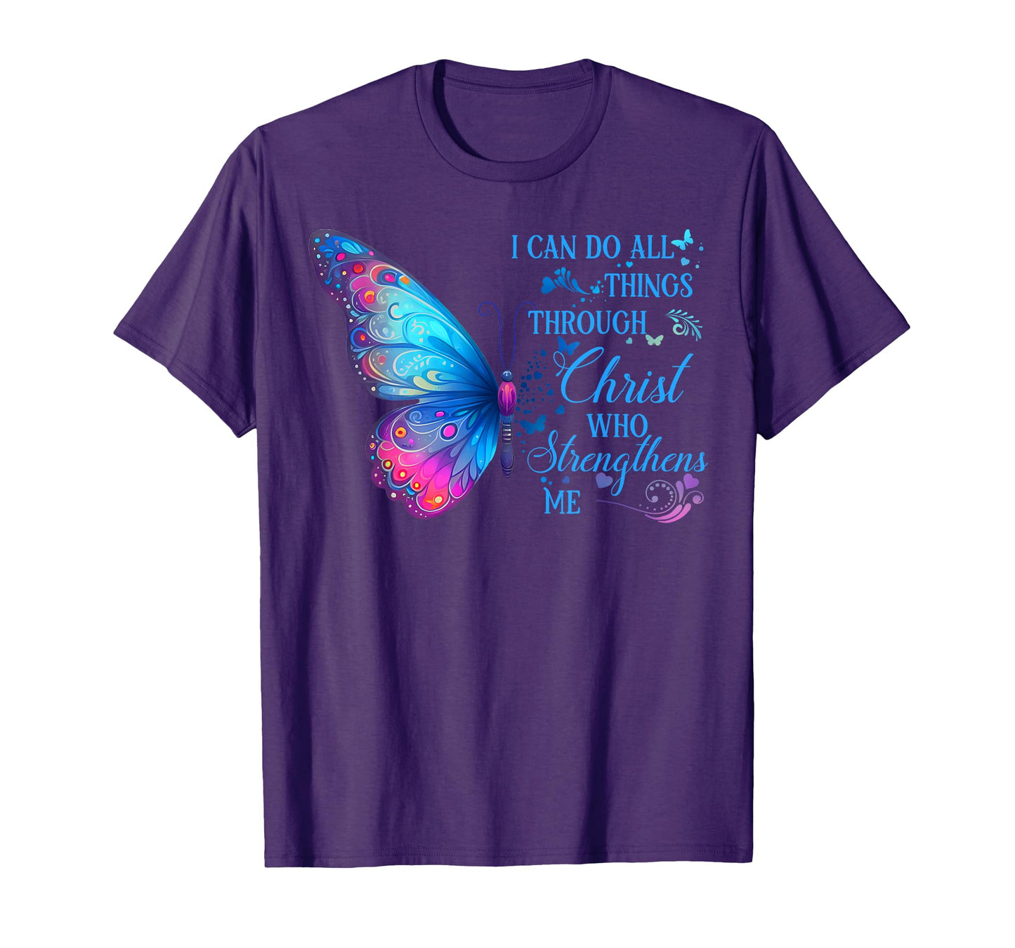 I Can Do All Things Through Christ Cyan Butterfly Christian T-Shirt