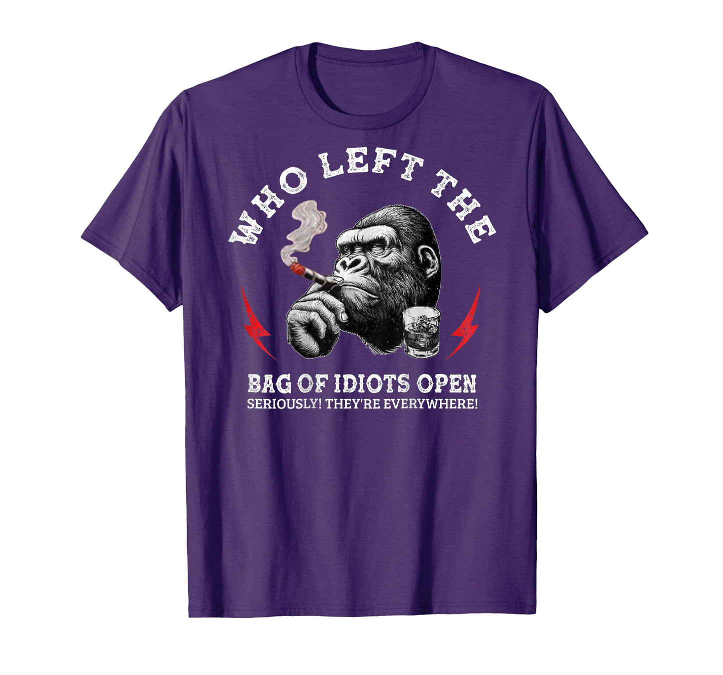 Who Left The Bag Of Idiots Open Seriously (on back) T-Shirt