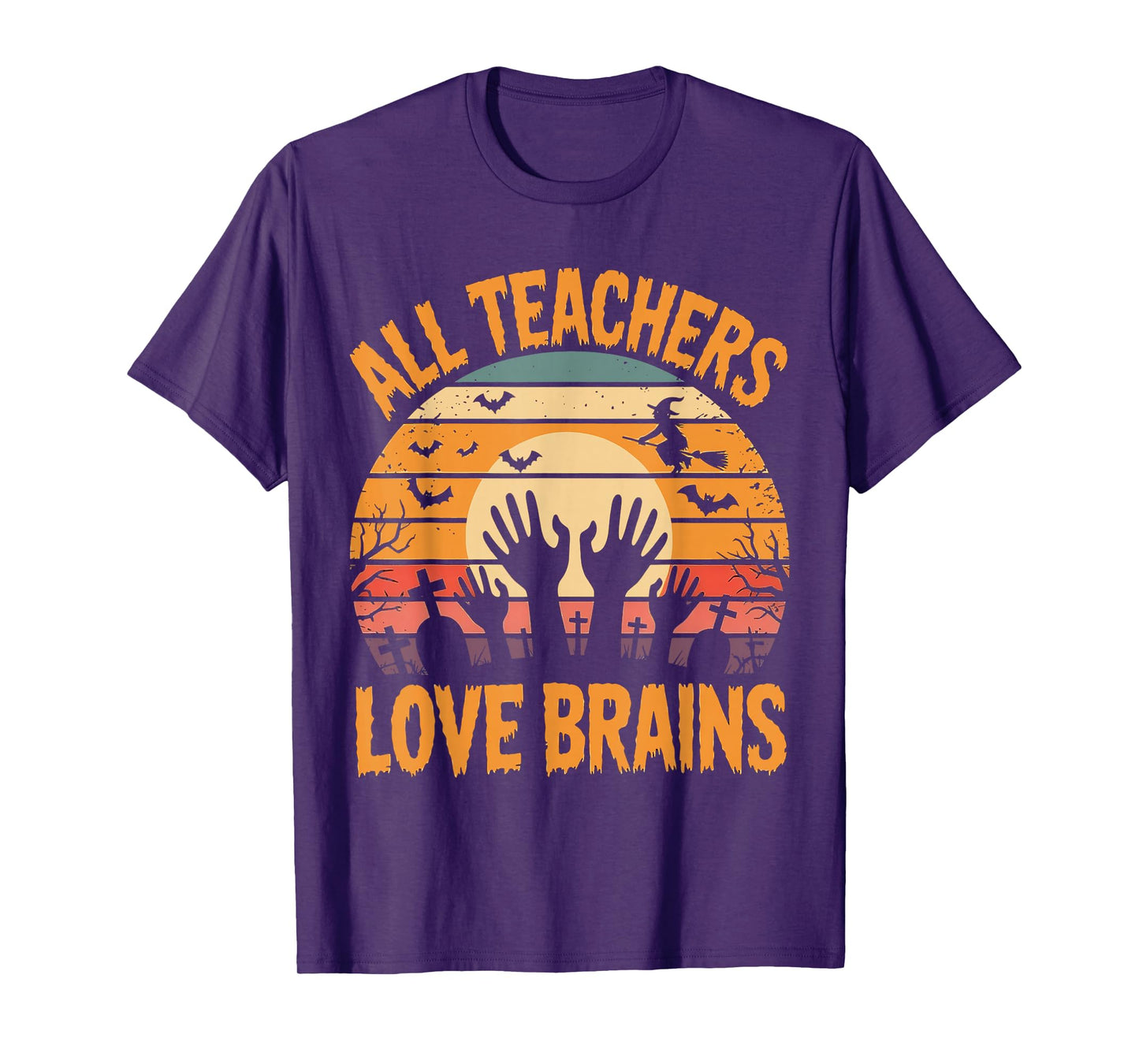 Funny Teacher All Teachers Love Brains Funny Halloween T-Shirt