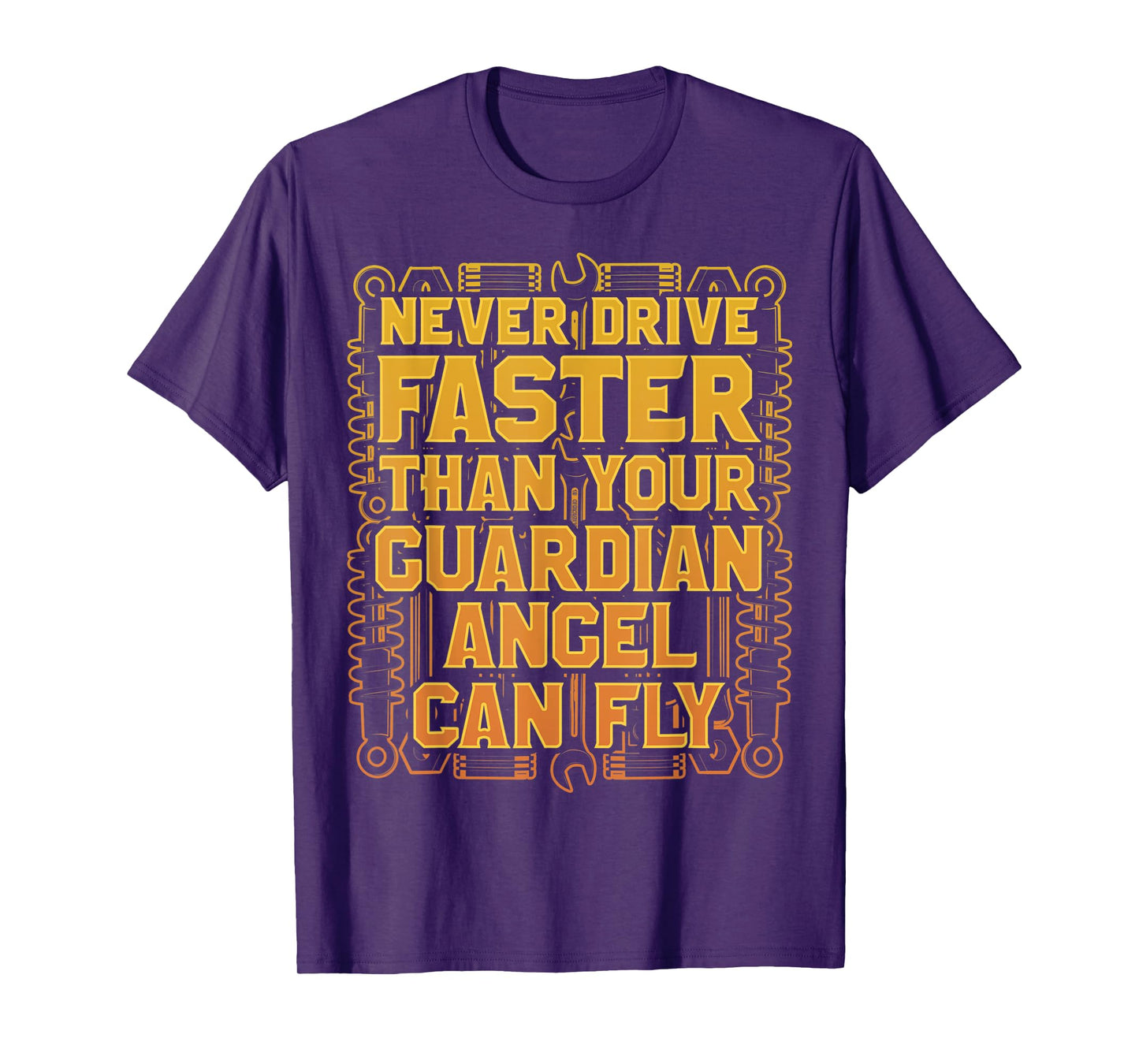 Never Drive Faster Than Your Guardian Angel Can Fly T-Shirt