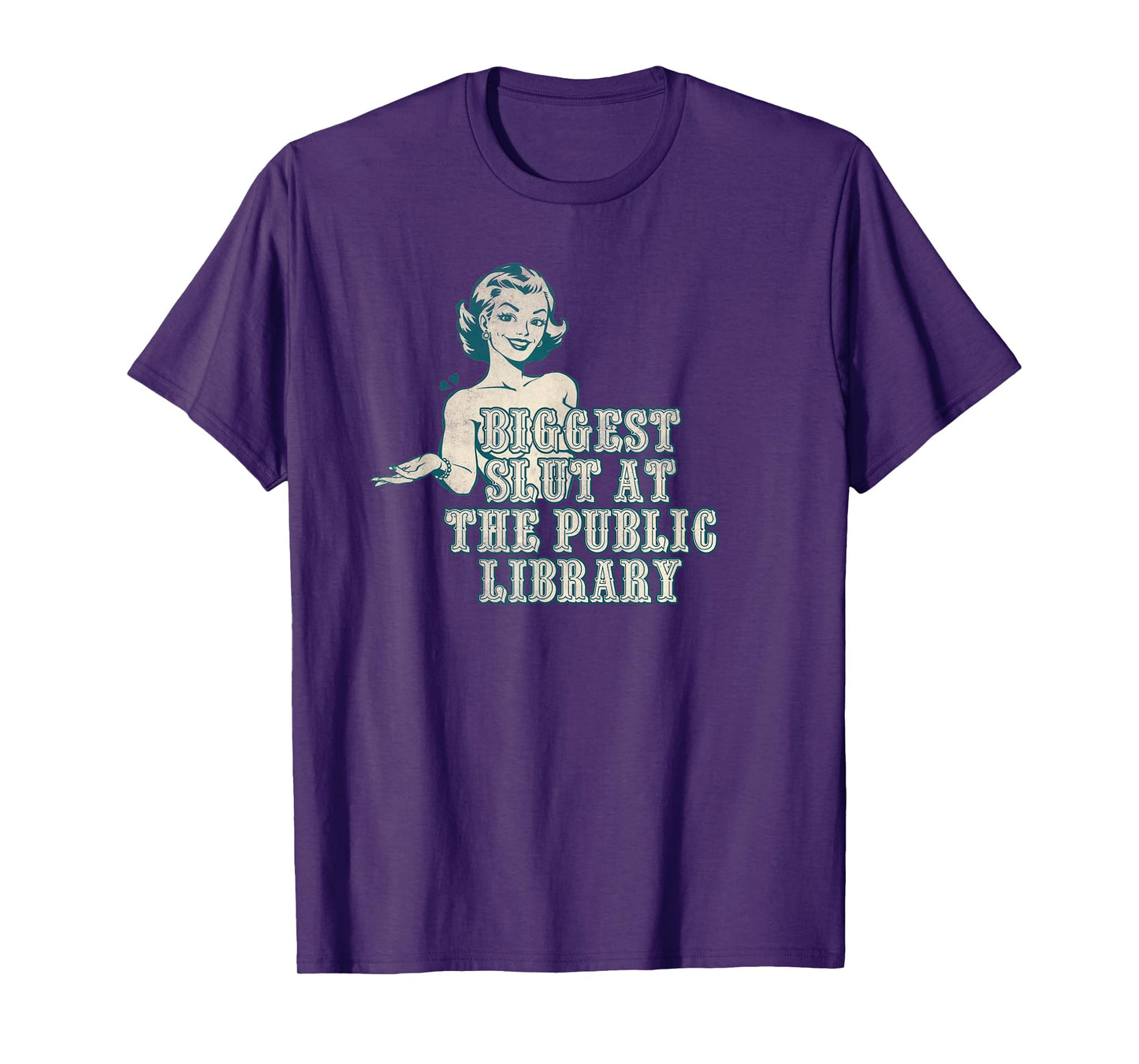 Biggest slut at the public library T-Shirt