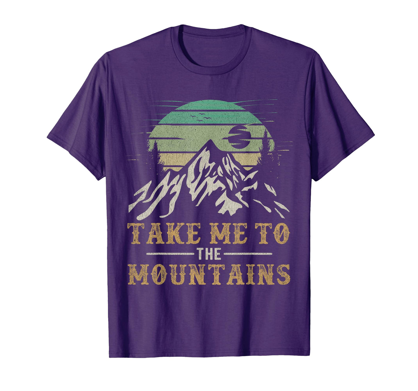 Take Me To The Mountains Outdoor Outfit Hiking Quote T-Shirt