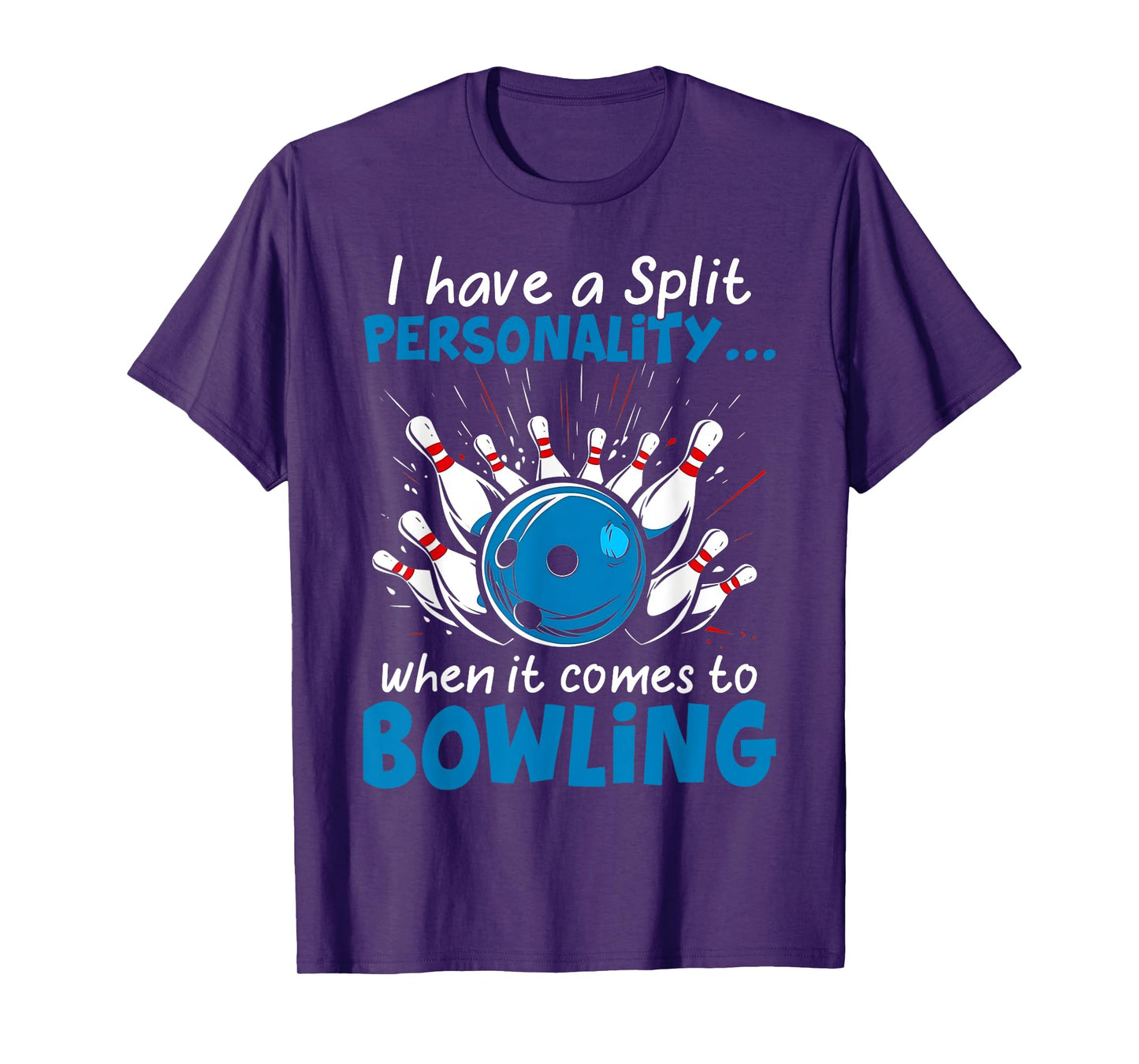 I Have A Split Personality When It Comes To Bowling T-Shirt
