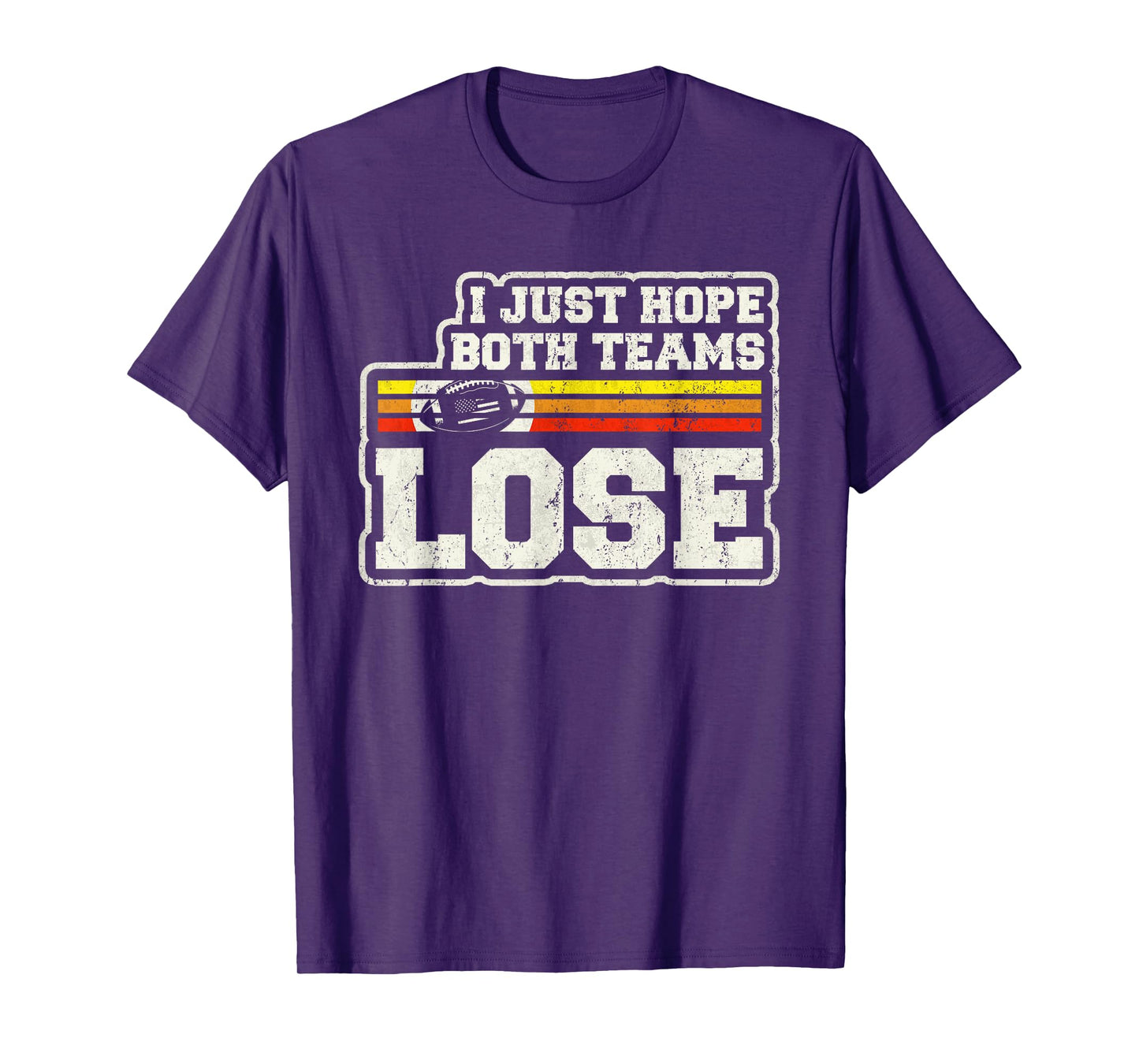 I Just Hope Both Teams Lose Women Or Men Funny Football T-Shirt