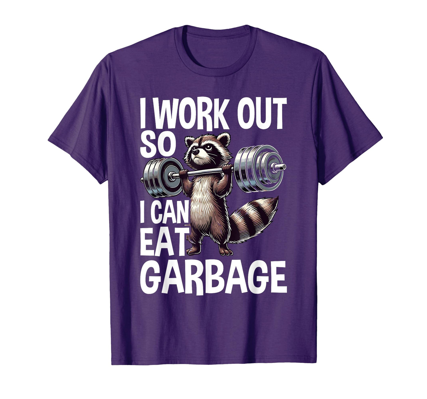 Raccoon Gym Weight Training I Work Out So I Can Eat Garbage T-Shirt