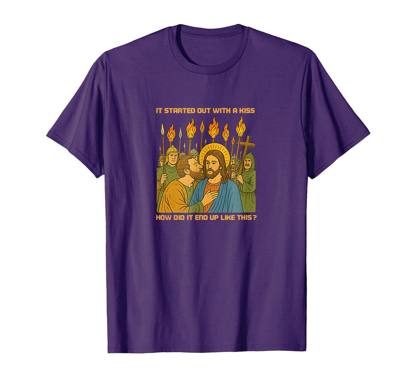 It Started Out With A Kiss How Did It End Up Like This Jesus T-Shirt