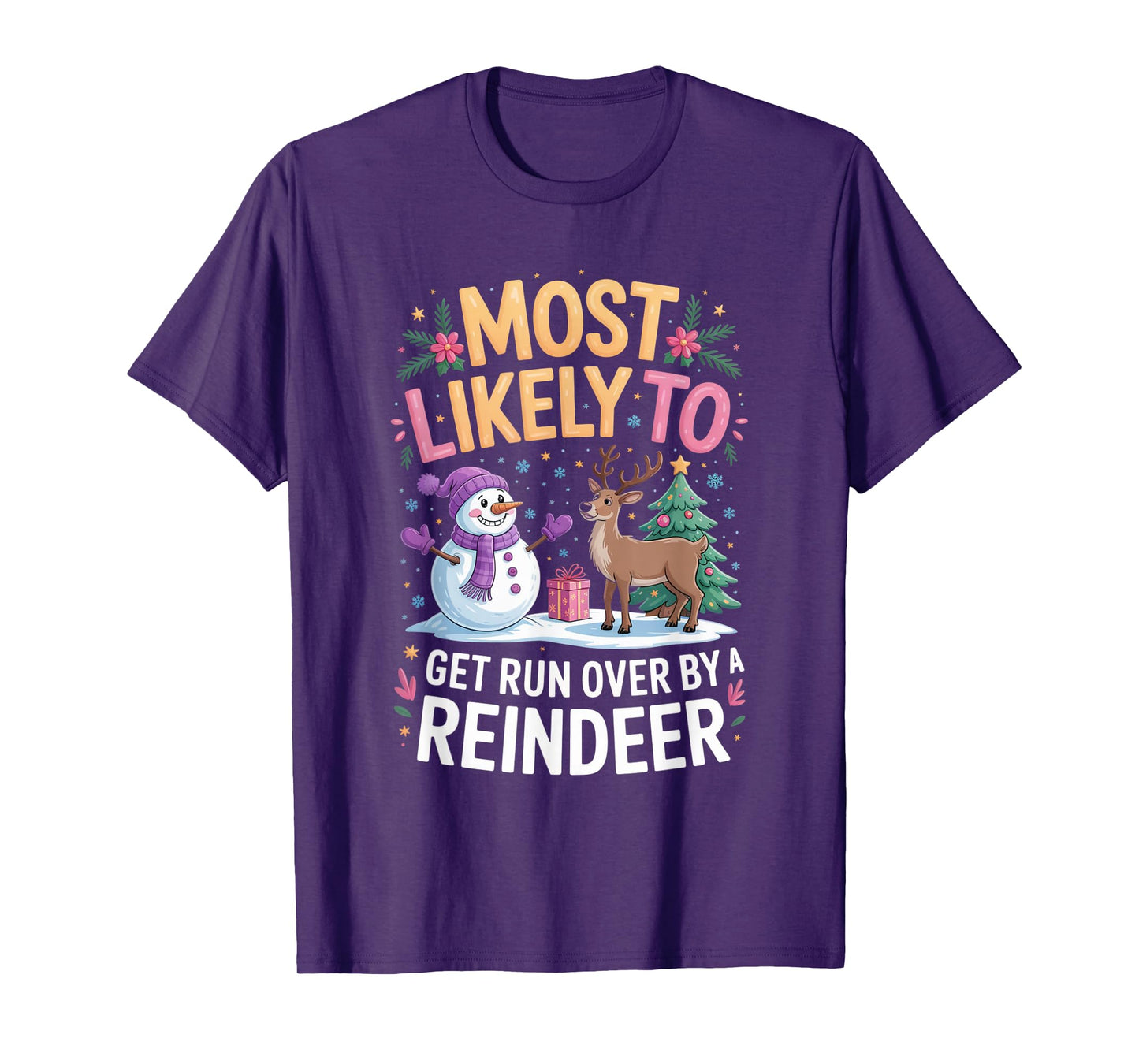 Most Likely to Get Run Over by A Reindeer Christmas Humor T-Shirt