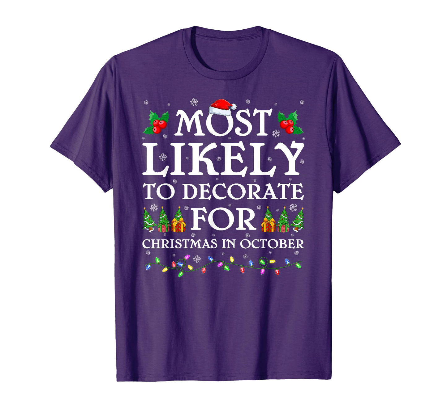 Most Likely to Decorate for Christmas in October Xmas Pajama T-Shirt