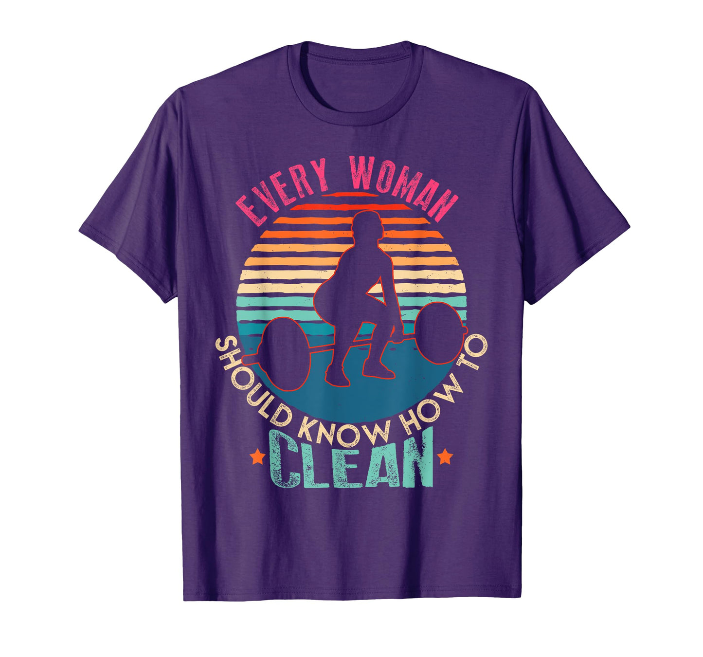 Every Woman Should Know How To Clean Shirt Weight Lifting T-Shirt