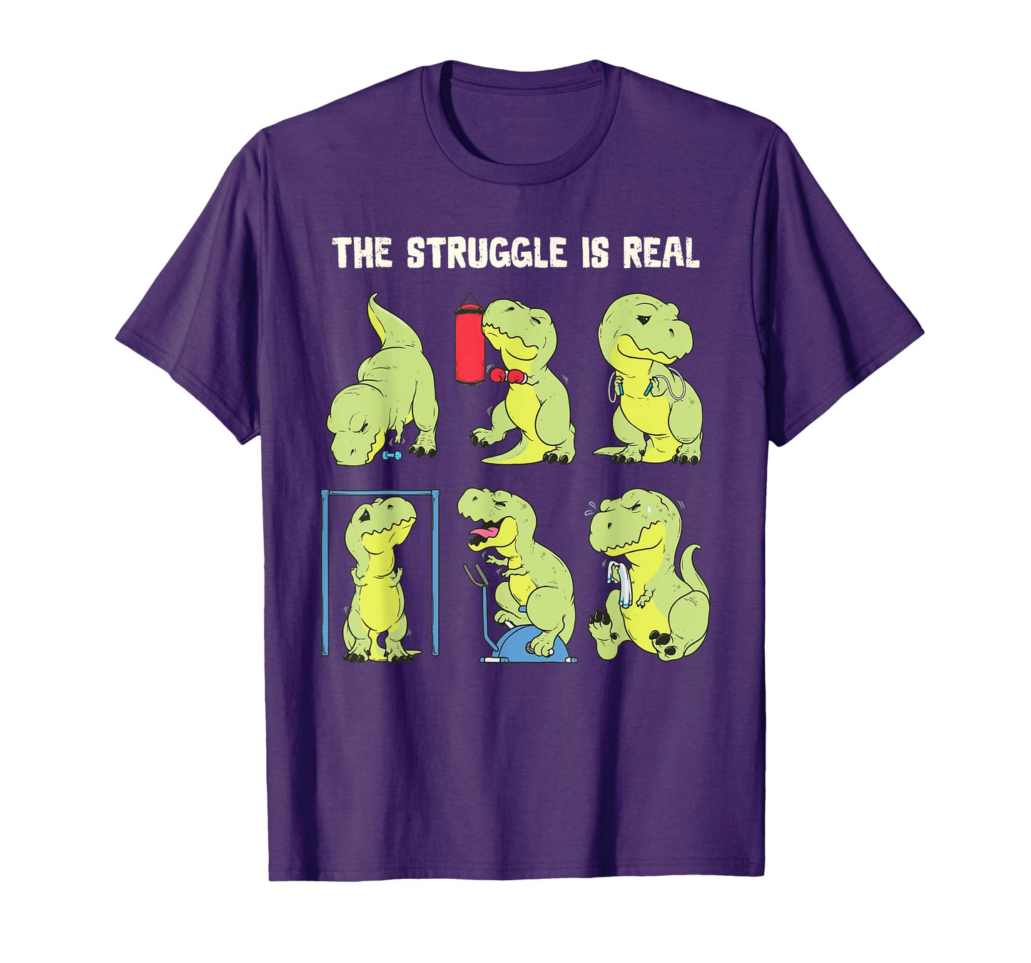 The Struggle Is Real Funny Dinosaur T-Rex Gym Workout T-Shirt