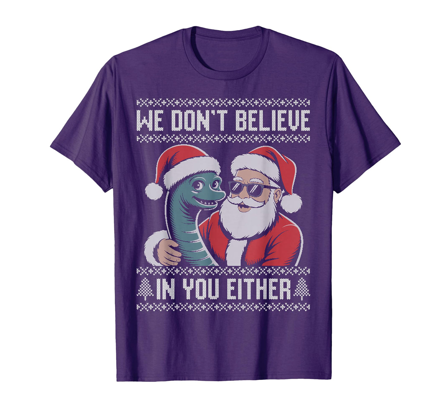 We Don't Believe in You Either Loch Ness Monster Santa Funny T-Shirt