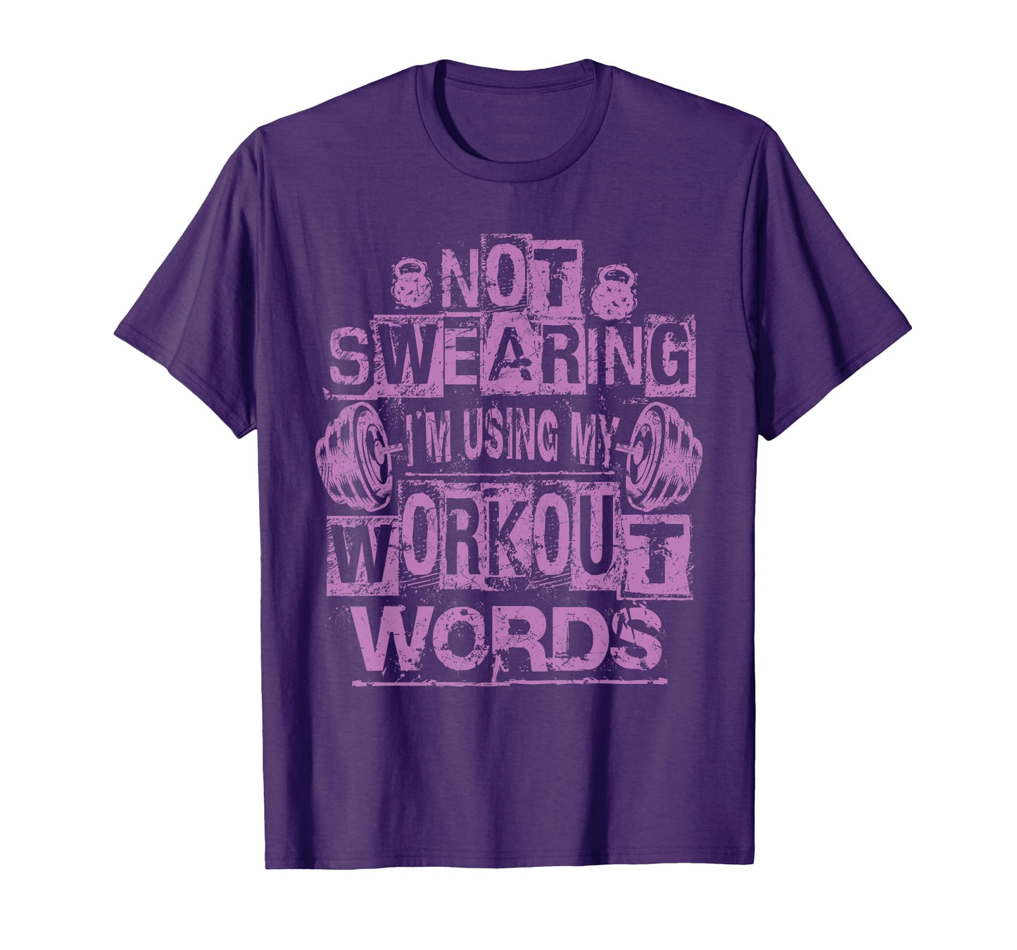 Not Swearing, I’m Using My Workout Words, Funny Gym Quote T-Shirt